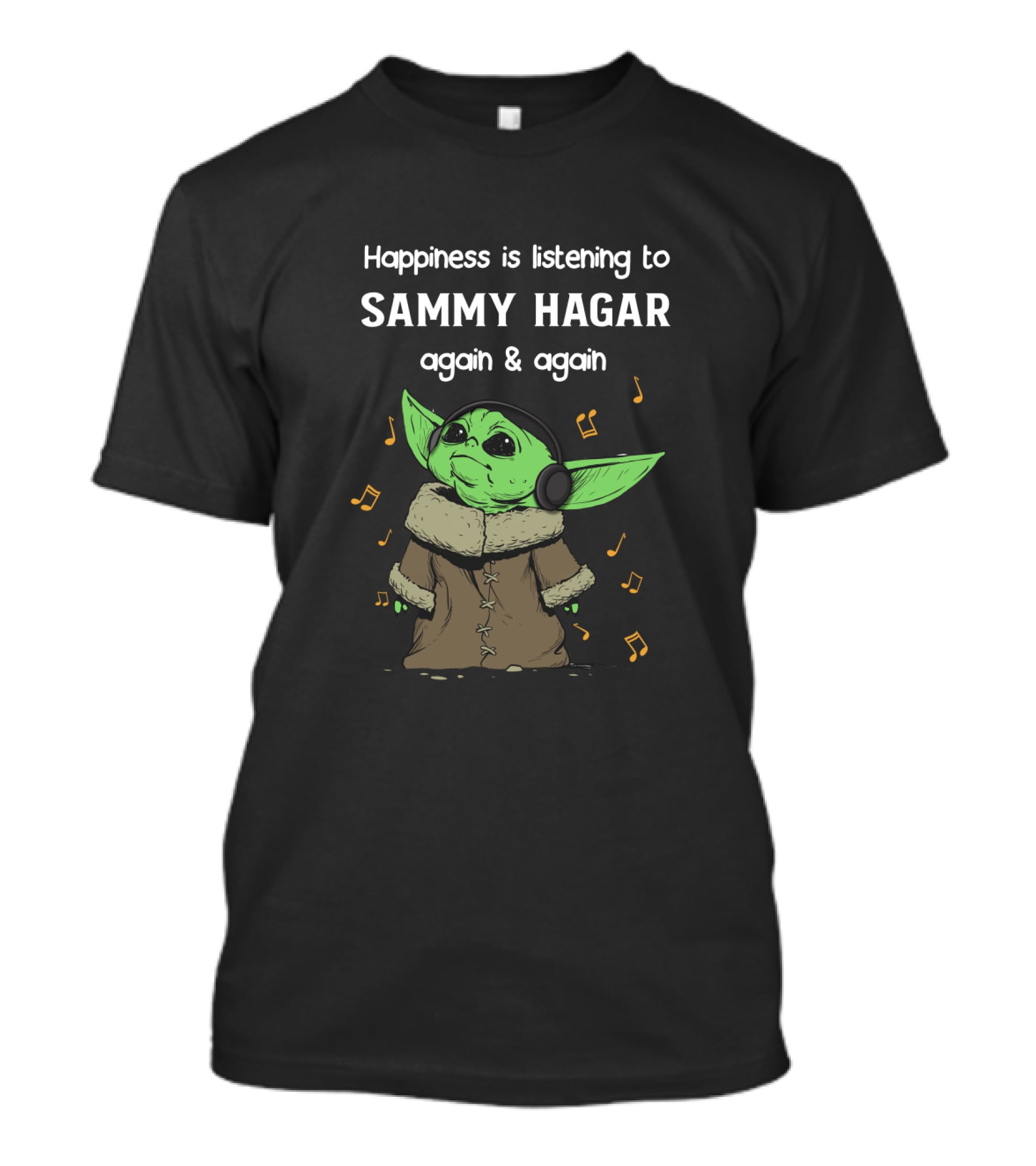 Happiness Is Listening To Sammy Hagar Again And Again Baby Yoda Fan T-Shirt
