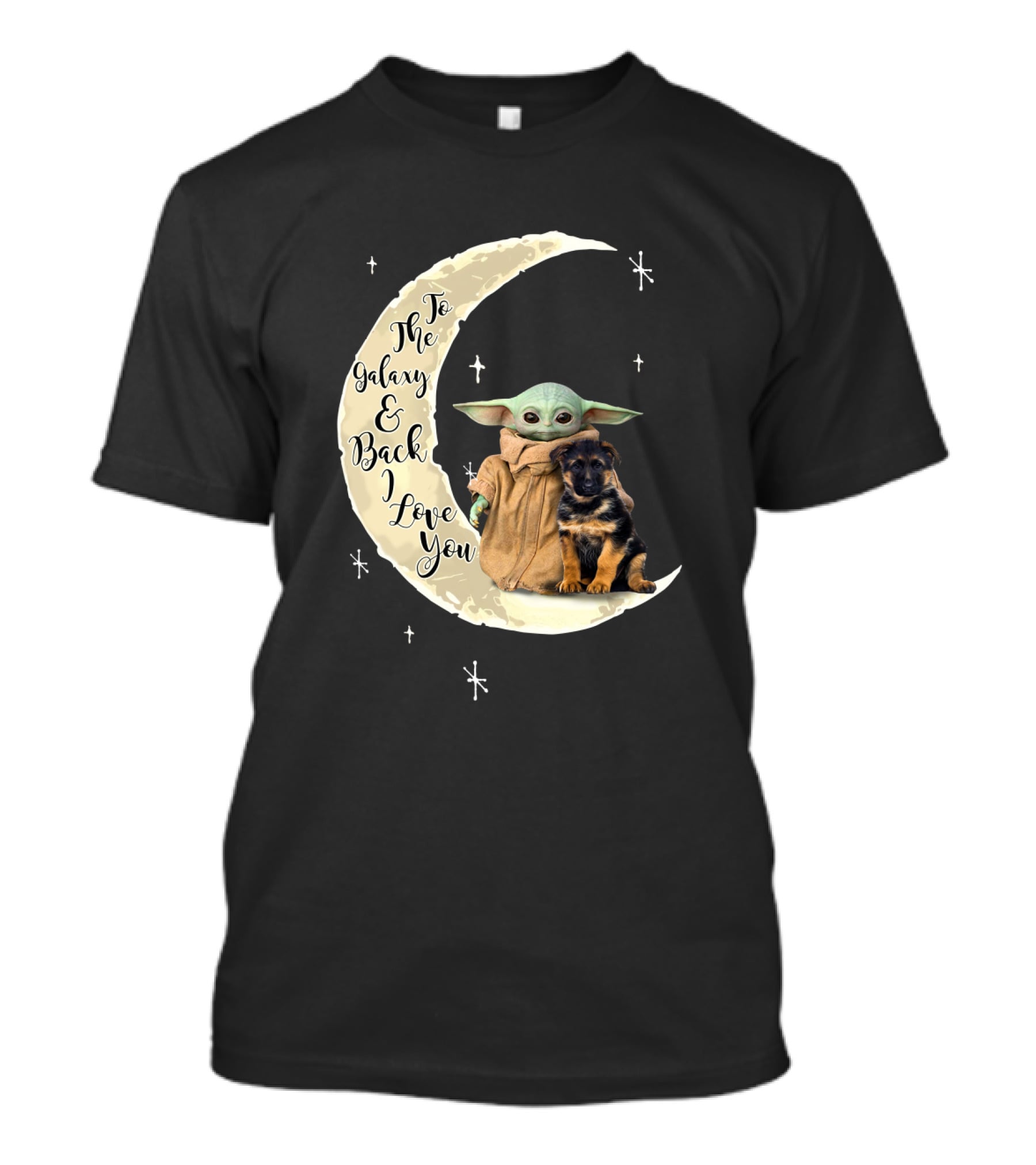 To The Galaxy And Back I Love You Baby Yoda German Shepherd T-Shirt