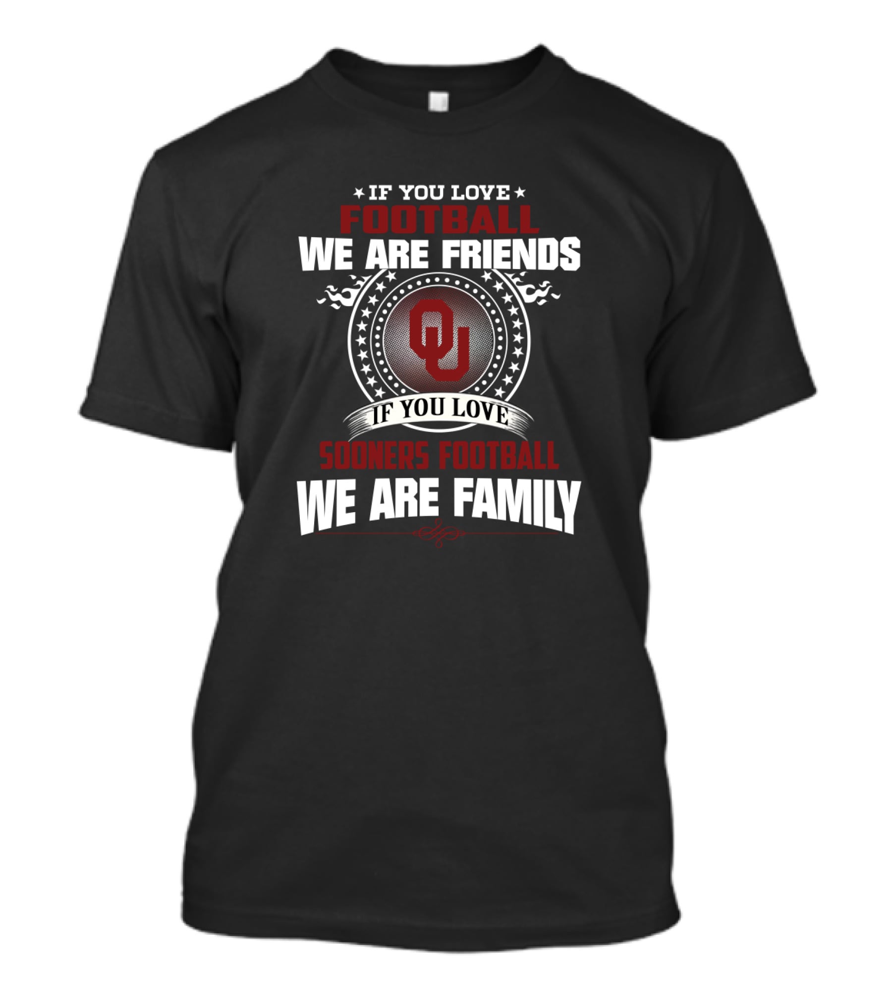 If You Love Football Sooners Friends Family T-Shirt