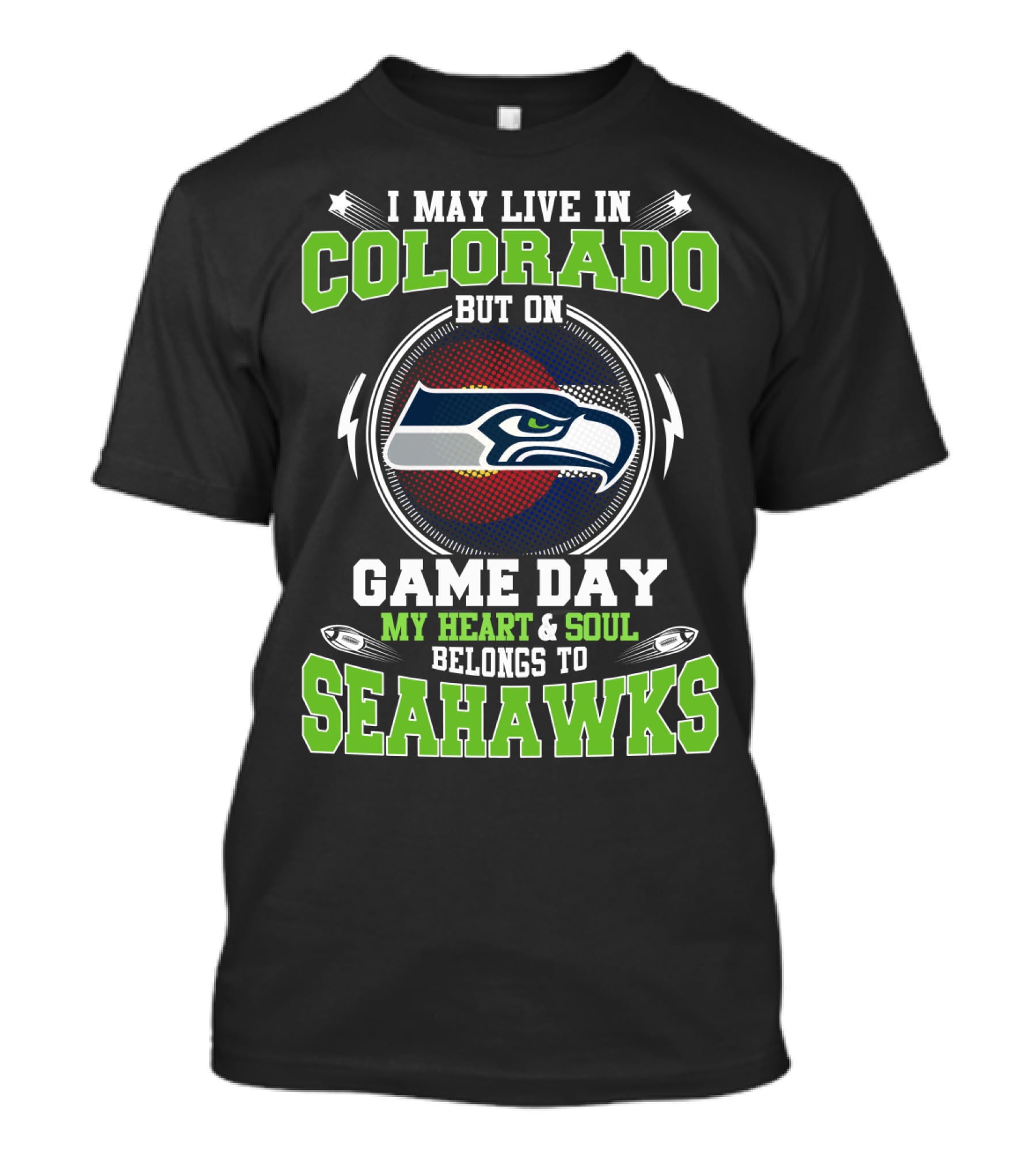 I May Live In Colorado But On Game Day My Heart & Soul Belongs To Seahawks T-Shirt