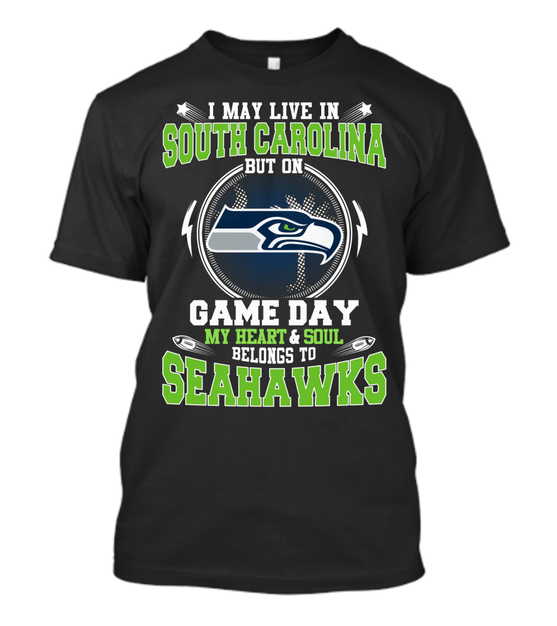 I May Live In South Carolina But On Game Day My Heart & Soul Belongs To Seahawks T-Shirt