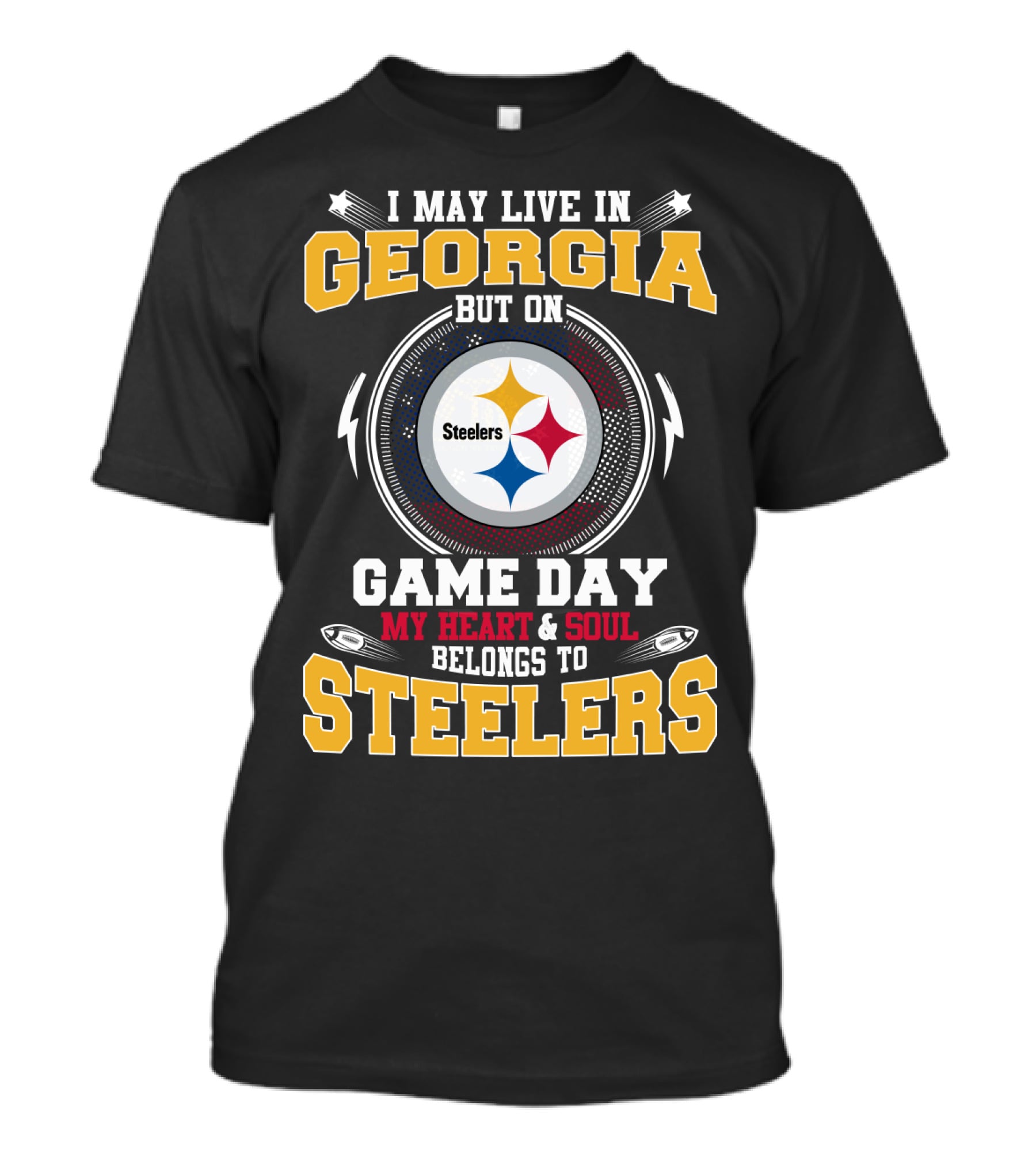 I May Live In Georgia But On Game Day My Heart And Soul Belongs To Steelers T-Shirt
