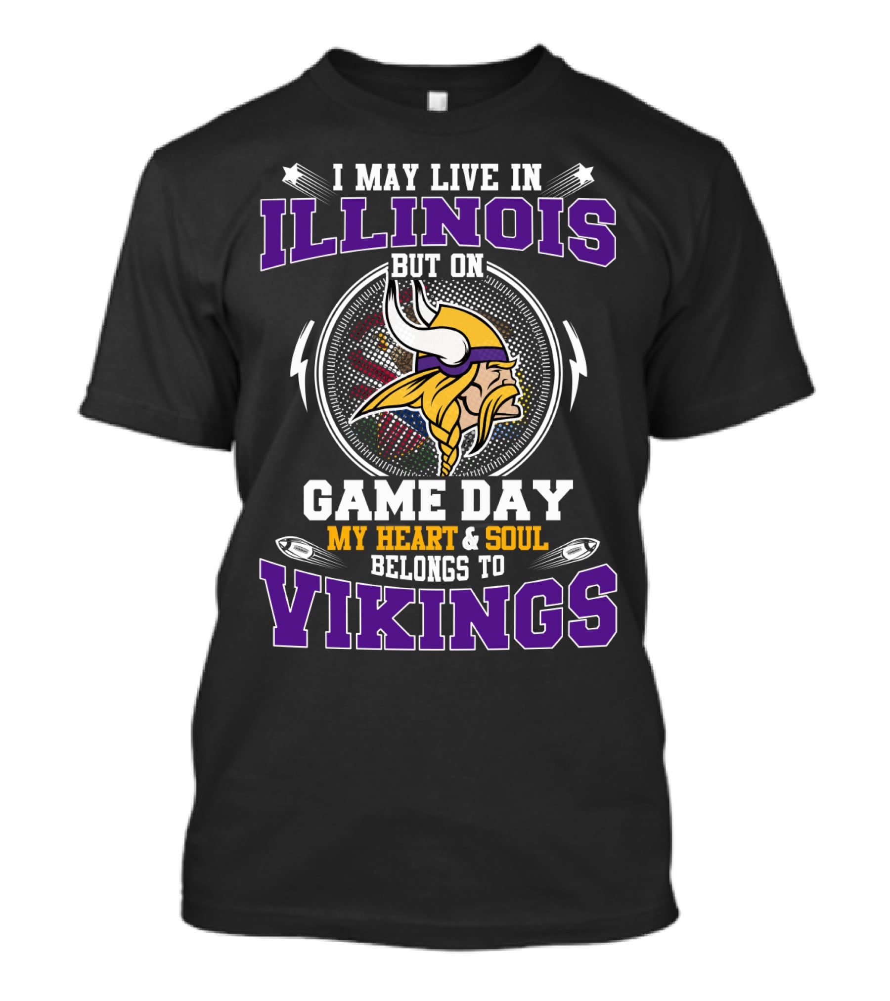 I May Live In Illinois But On Game Day My Heart And Soul Belongs To Vikings T-Shirt