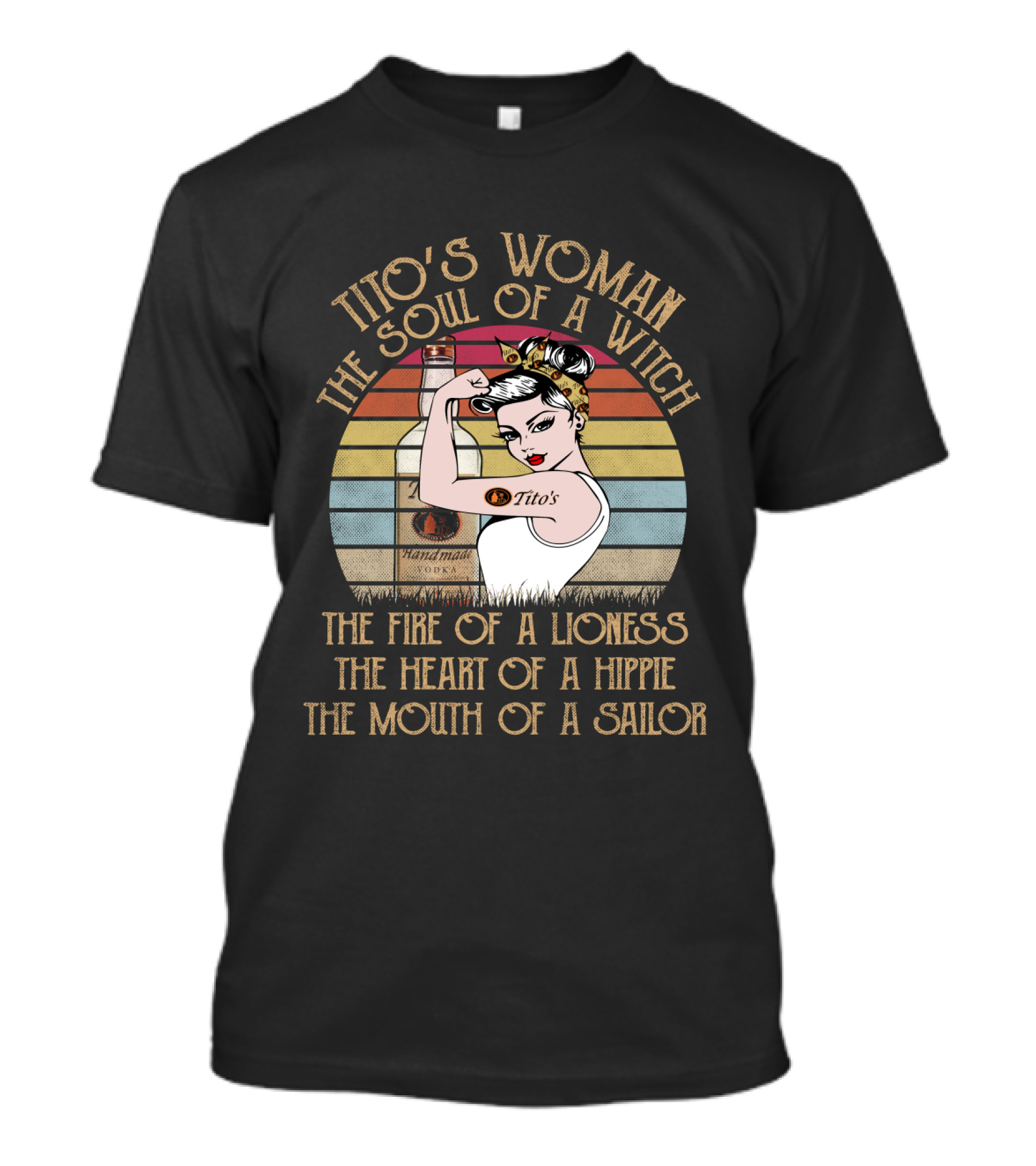 Tito's Woman The Soul Of A Witch The Fire Of A Lioness The Heart Of A Hippie The Mouth Of A Sailor T-Shirt