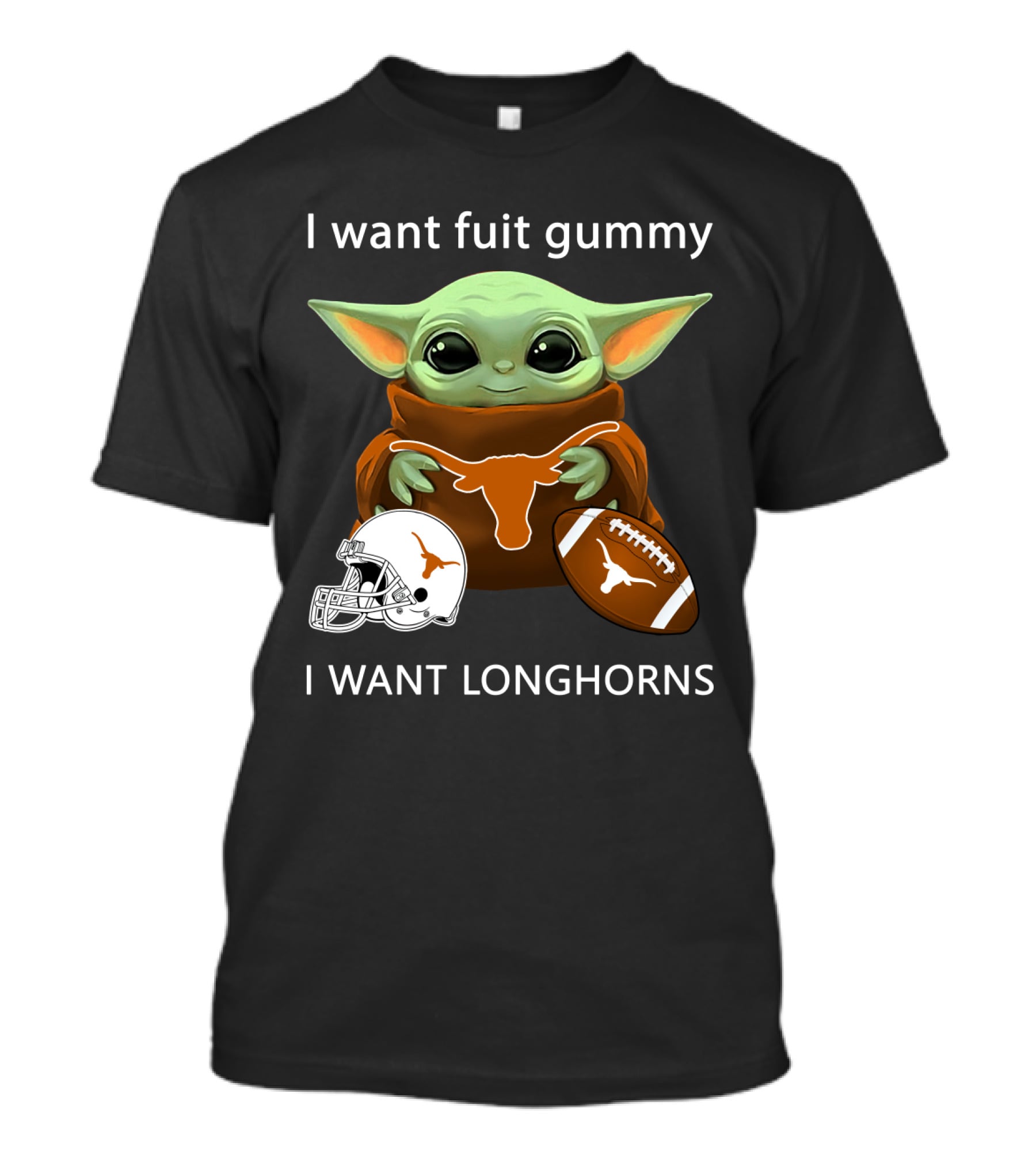 I Want Fuit Gummy I Want Longhorns Baby Yoda Football Helmet T-Shirt