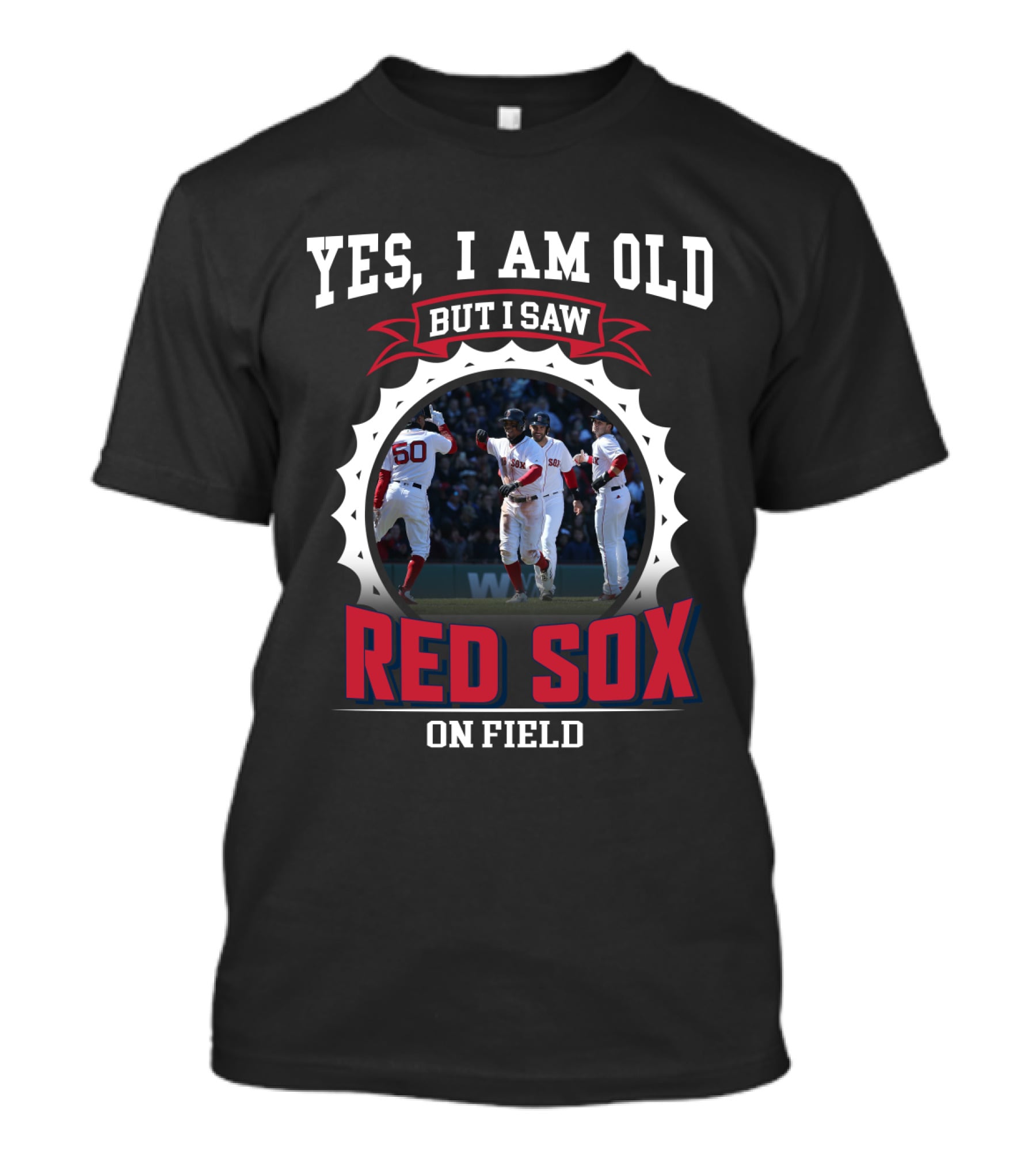 Yes I Am Old But I Saw Boston Red Sox On Field T-Shirt