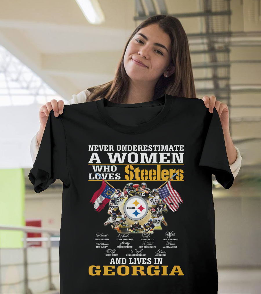 Never Underestimate A Woman Who Loves Steelers And Lives In Georgia T-Shirt
