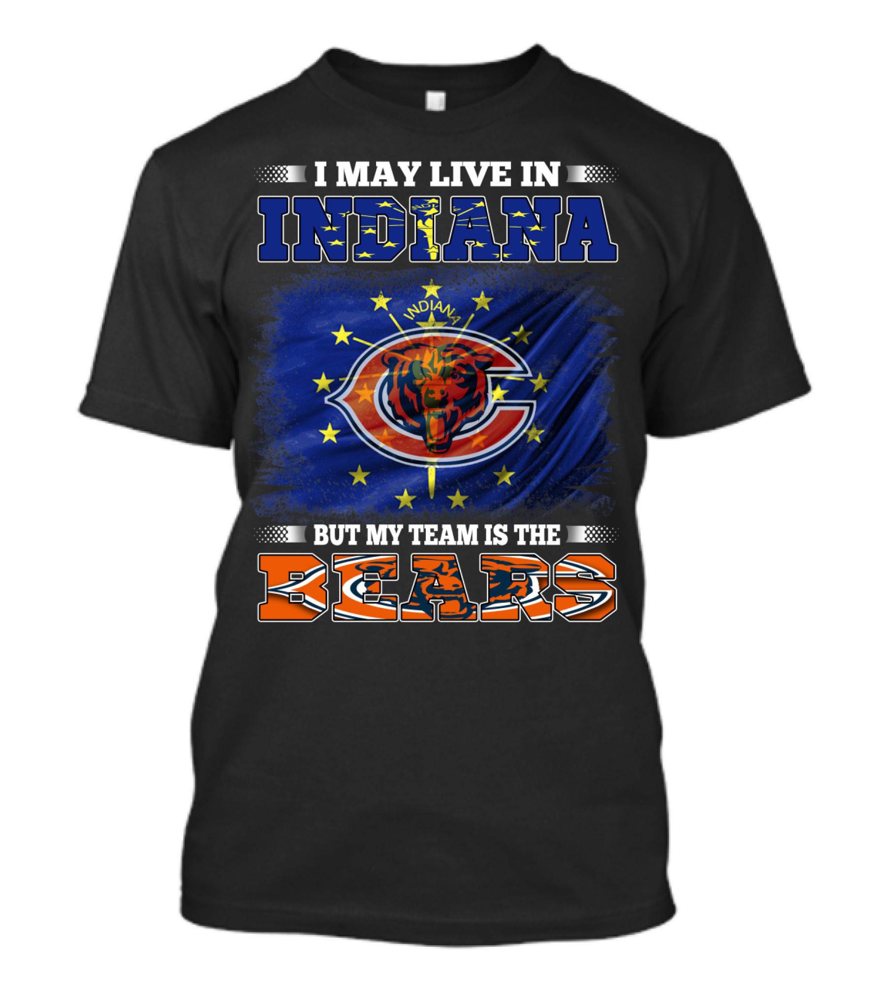 I May Live In Indiana But My Team Is The Bears Indiana Flag And Bears T-Shirt