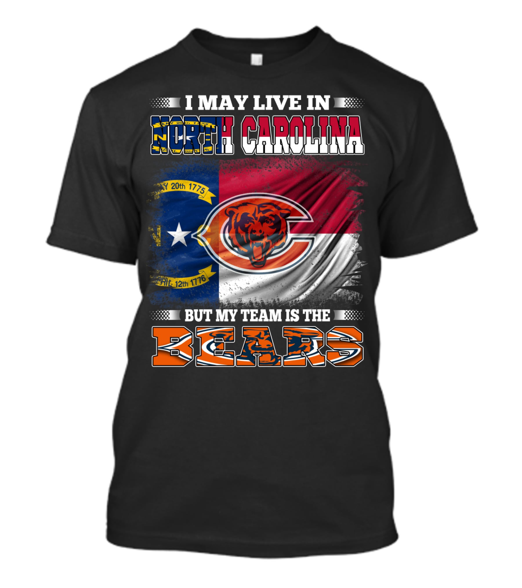 I May Live In North Carolina But My Team Is The Bears Flag T-Shirt