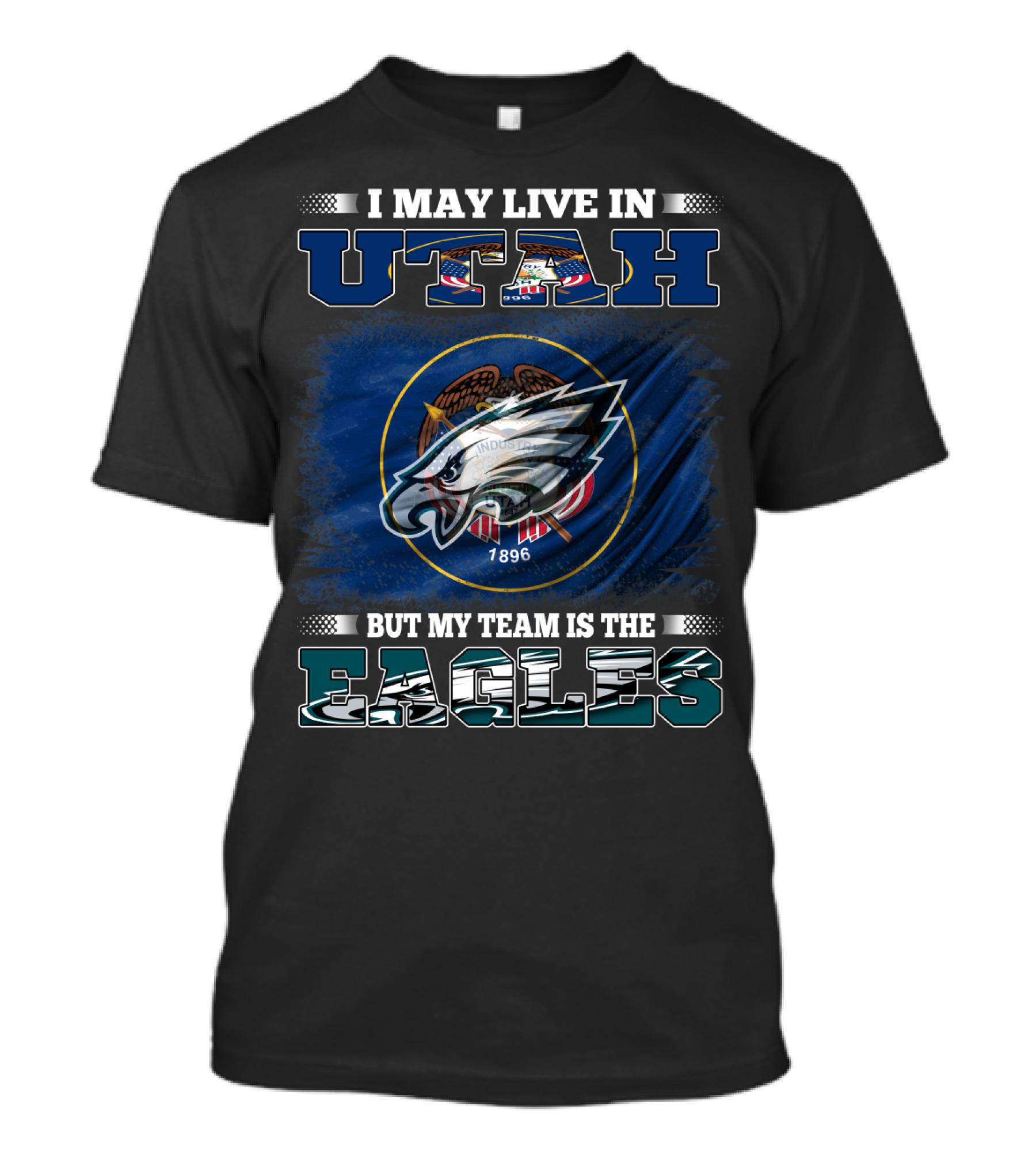 I May Live In Utah But My Team Is The Eagles T-Shirt