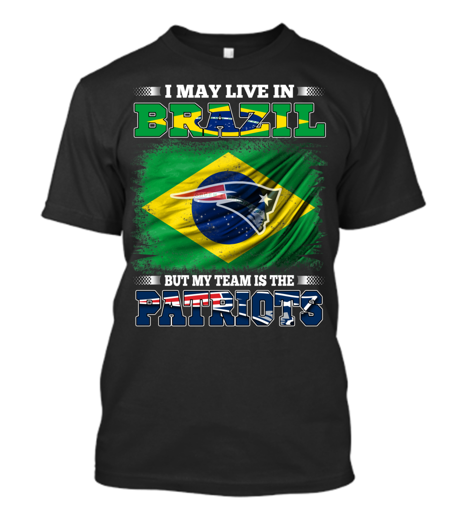 I May Live In Brazil But My Team Is The Patriots T-Shirt