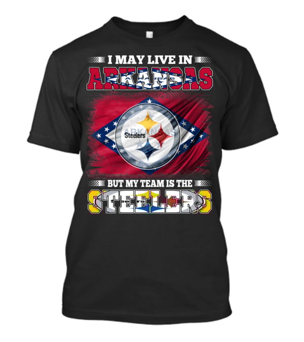 I May Live In Arkansas But My Team Is The Steelers T-Shirt