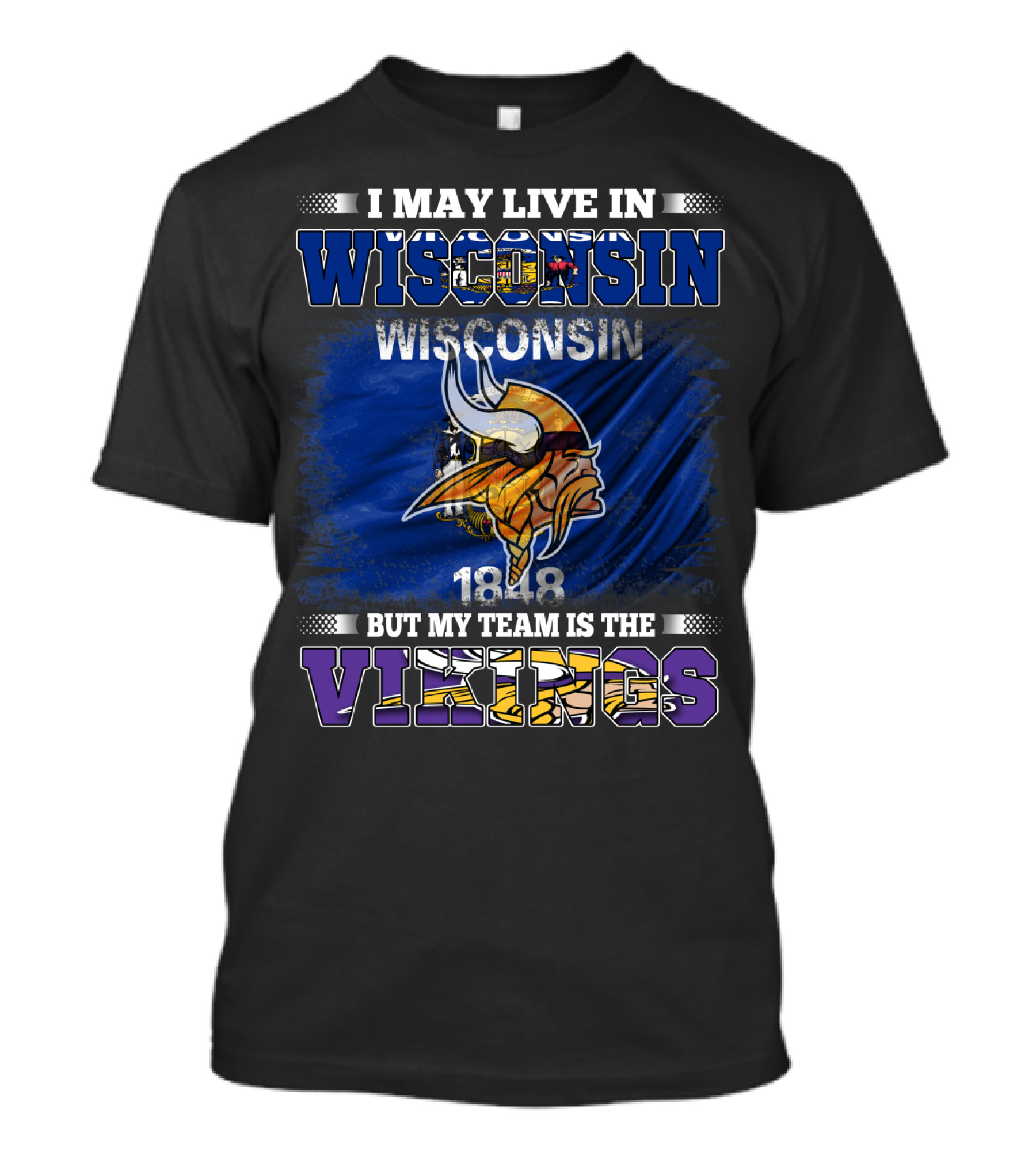 I May Live In Wisconsin But My Team Is The Vikings 1848 Flag T-Shirt