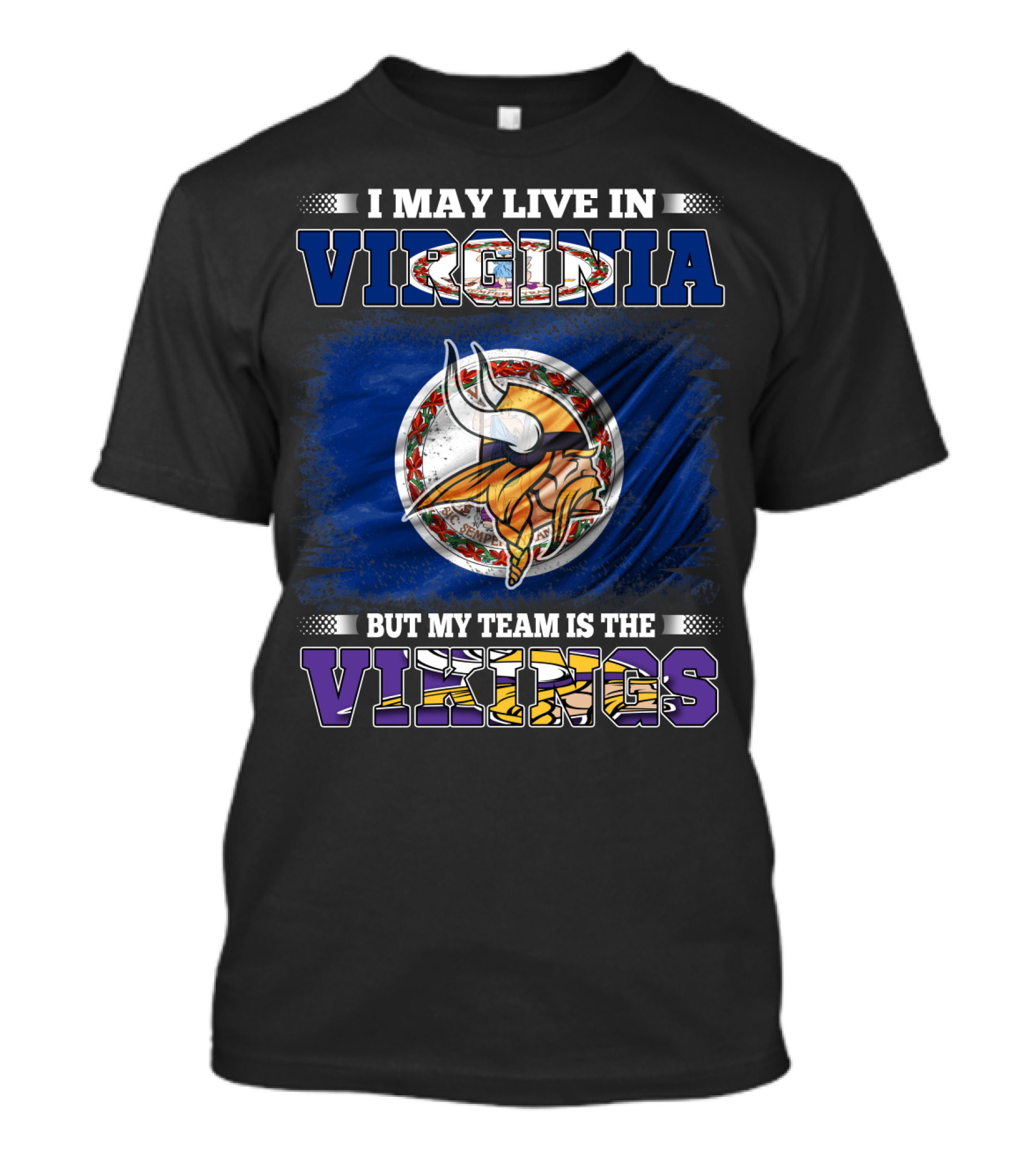 I May Live In Virginia But My Team Is The Vikings T-Shirt