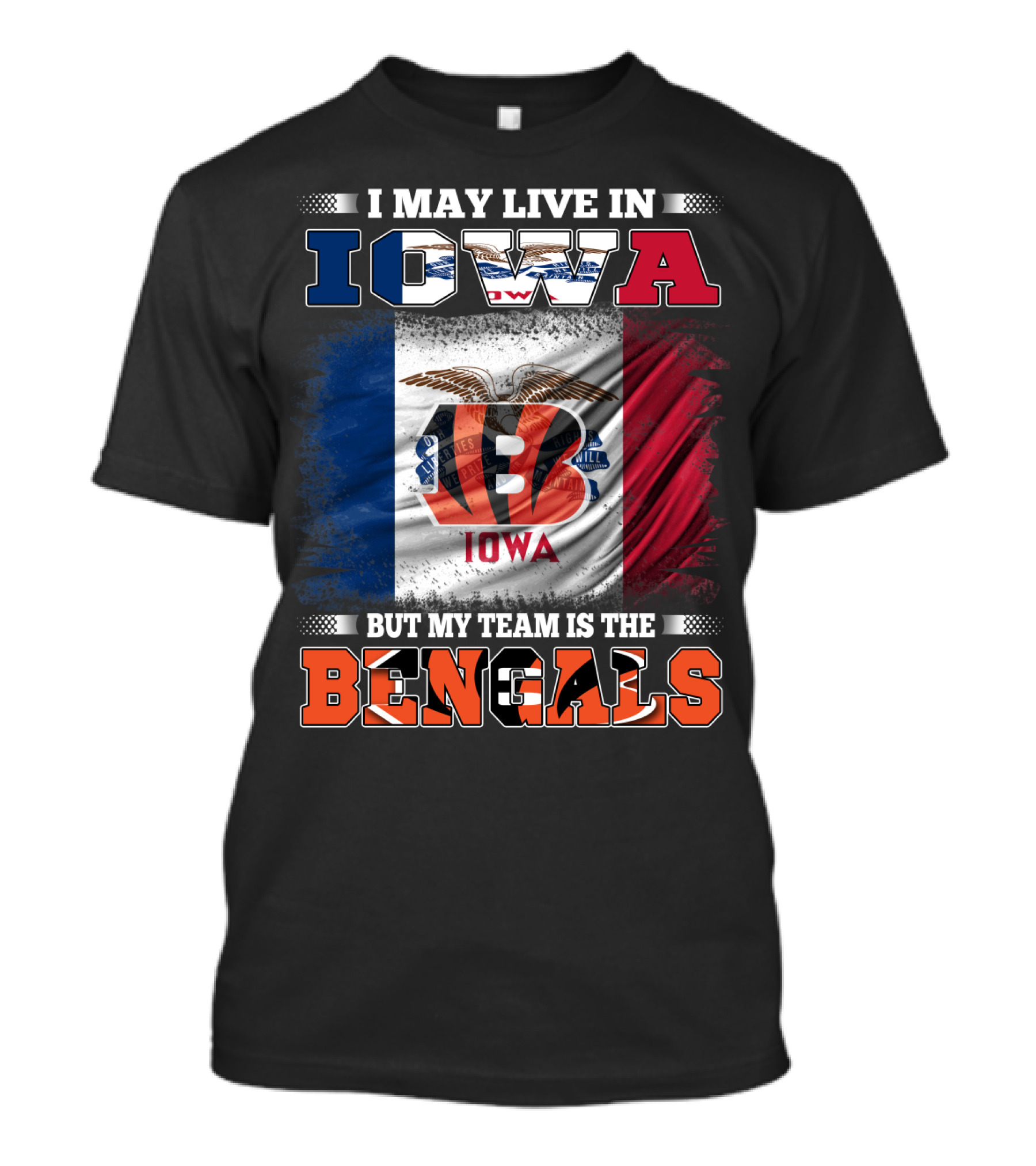 I May Live In Iowa But My Team Is The Bengals - Iowa Flag And Bengals Logo Combination T-Shirt