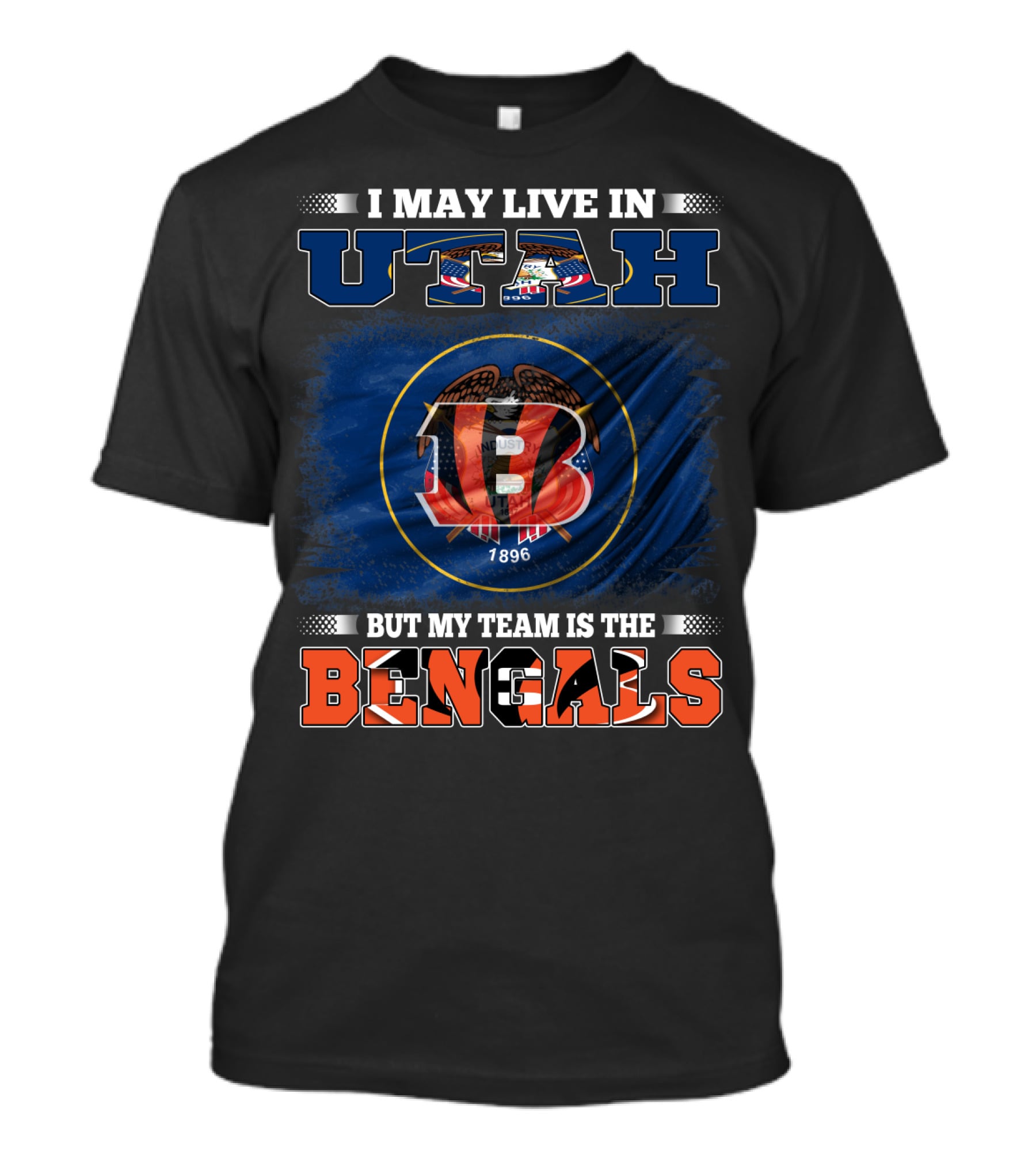 I May Live In Utah But My Team Is The Bengals 1896 Football Pride T-Shirt