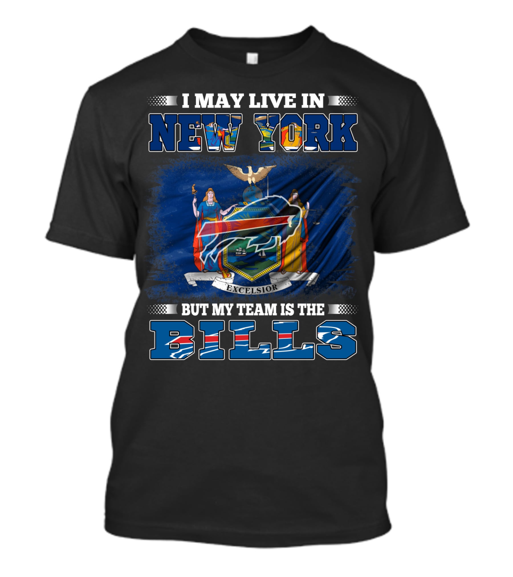 I May Live In New York But My Team Is The Bills New York Flag Buffalo Bills T-Shirt