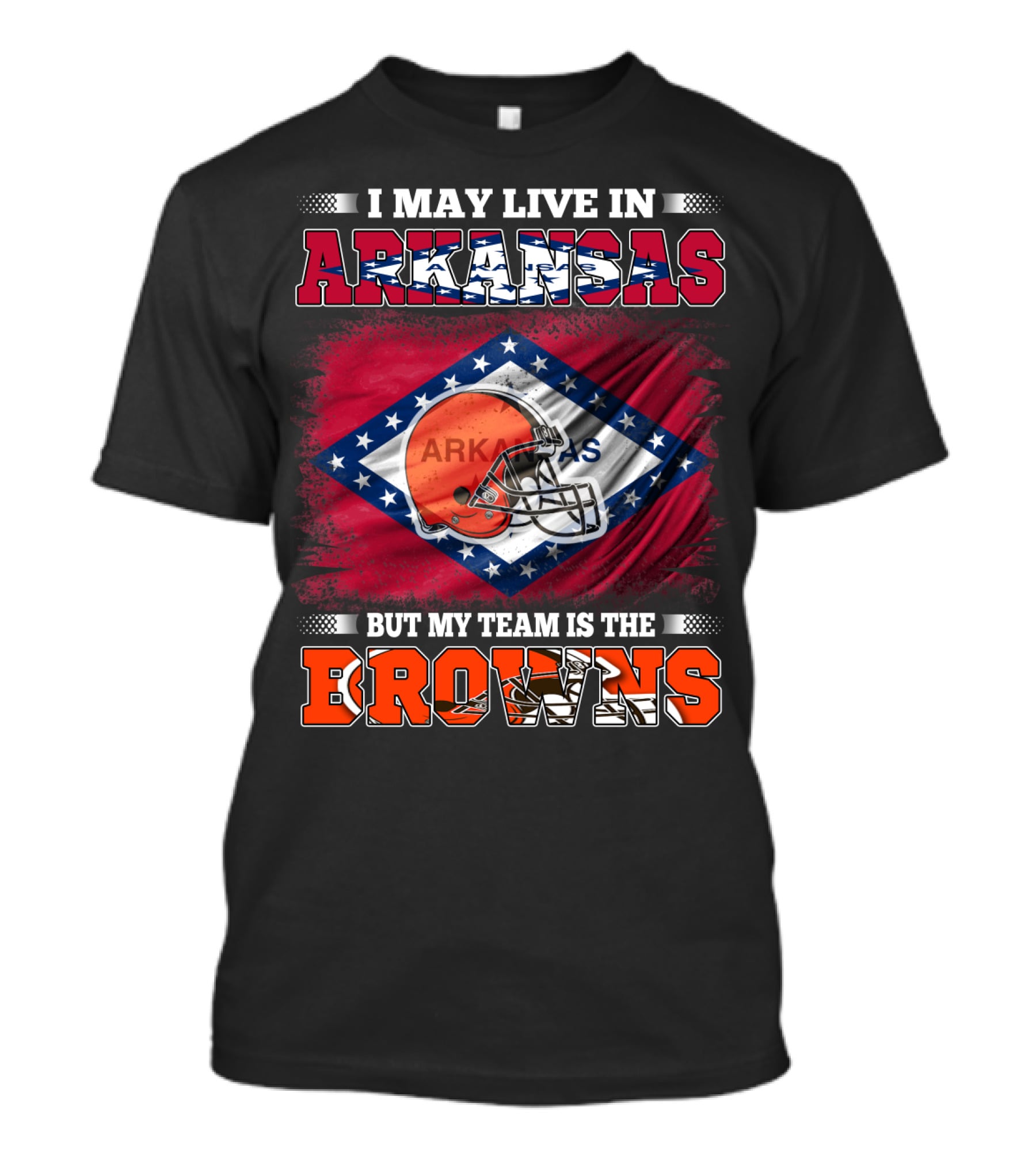 I May Live In Arkansas But My Team Is The Browns Football Helmet Flag T-Shirt
