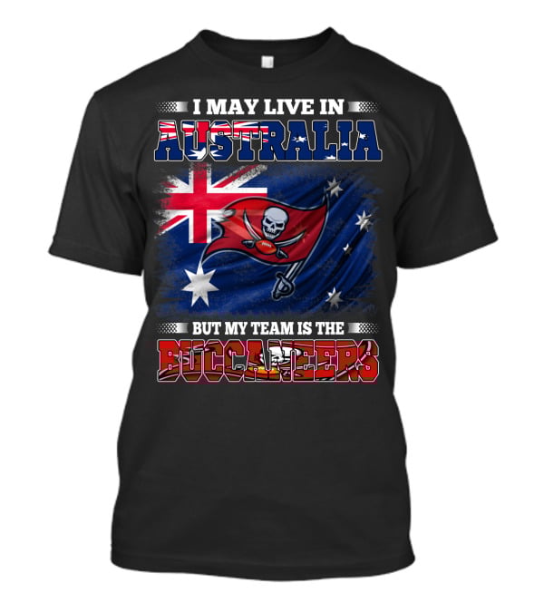 I May Live In Australia But My Team Is The Buccaneers Flag T-Shirt