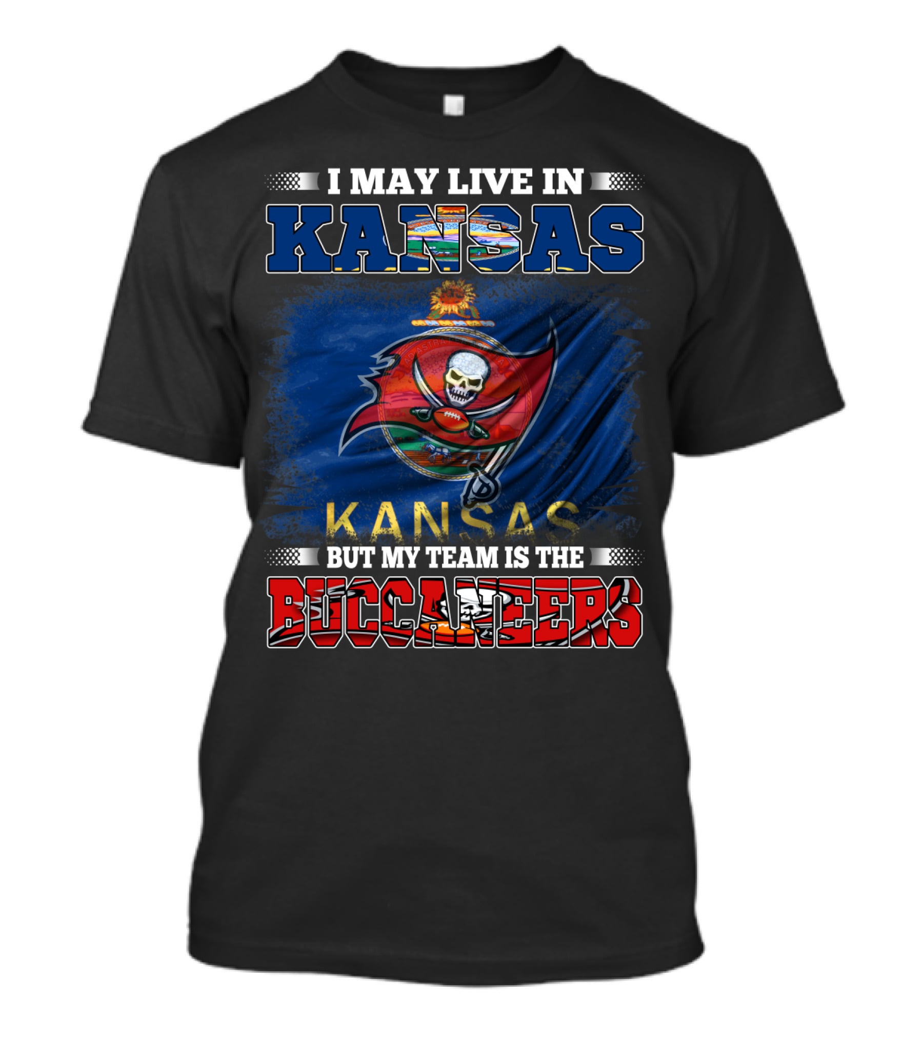 I May Live In Kansas But My Team Is The Buccaneers T-Shirt