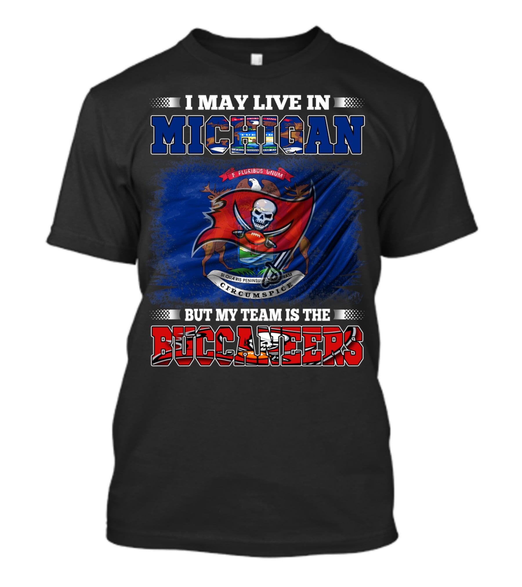 I May Live In Michigan But My Team Is The Buccaneers Flag Crest T-Shirt