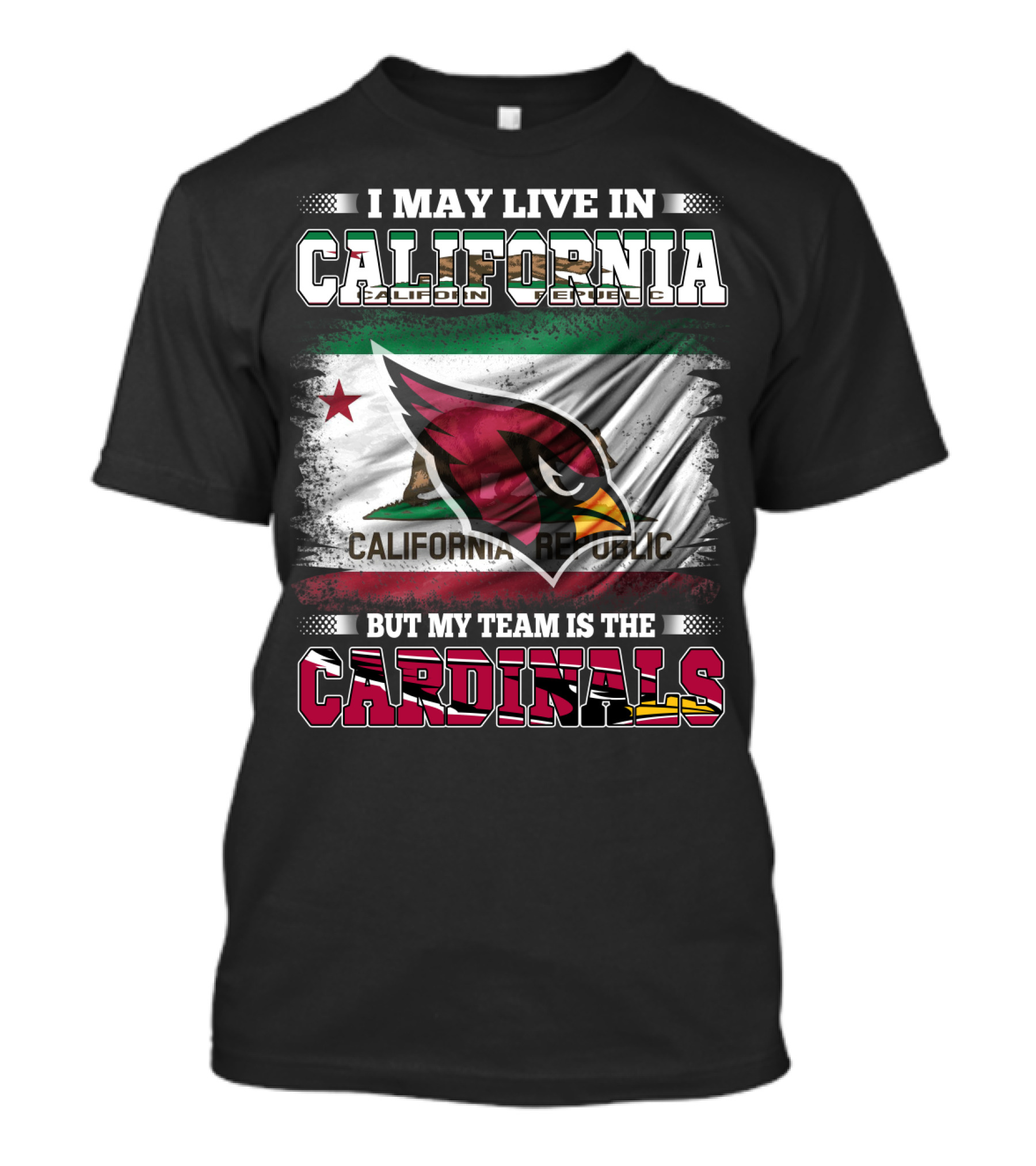 California Living My Team Cardinals California Republic Flag_VISIBLE TEXT T-Shirt
