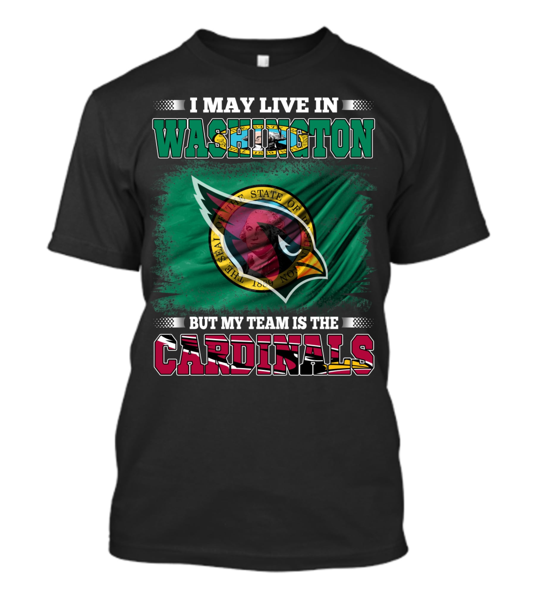 I May Live In Washington But My Team Is The Cardinals T-Shirt