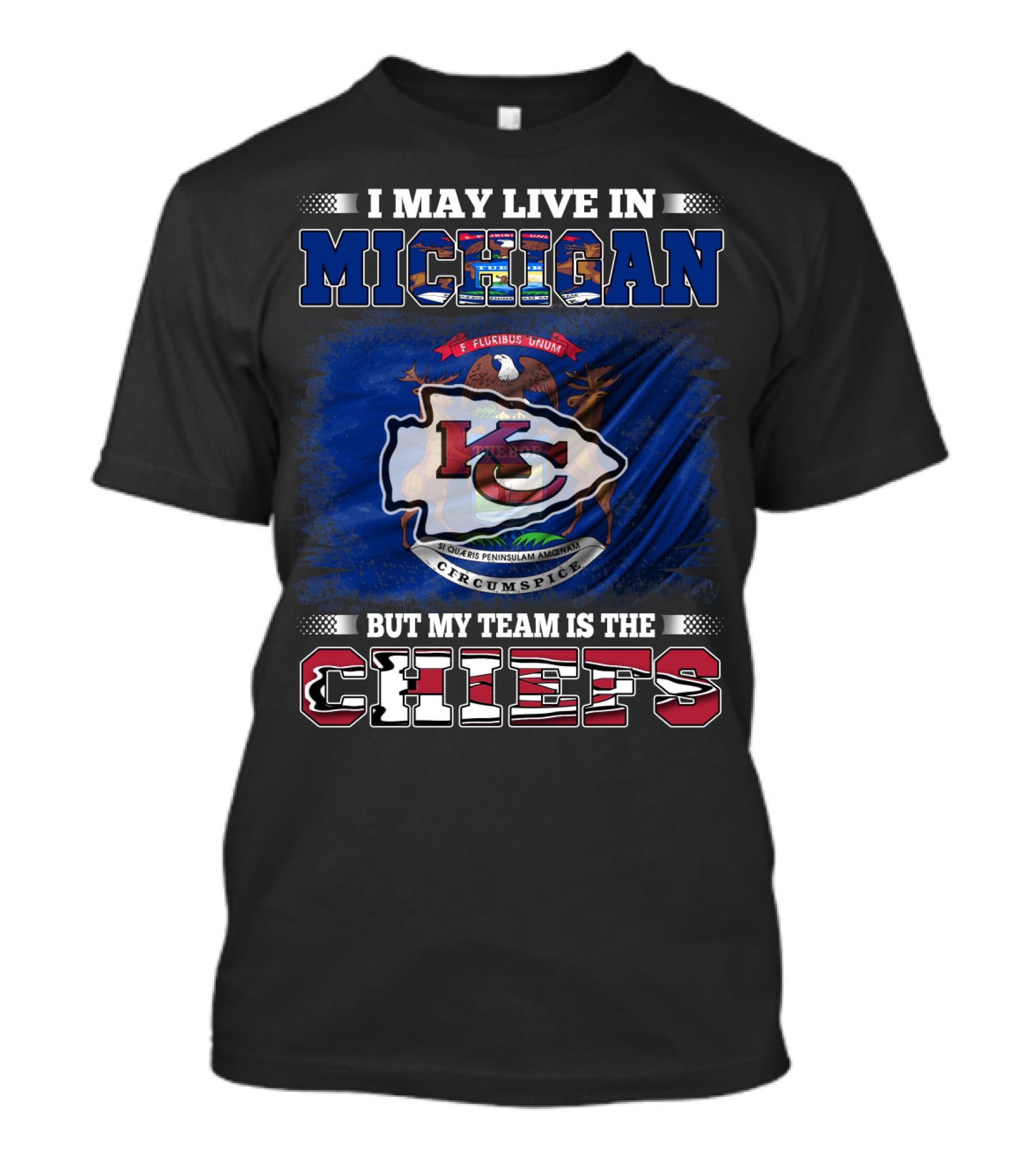I May Live In Michigan But My Team Is The Kansas City Chiefs Loyalty T-Shirt