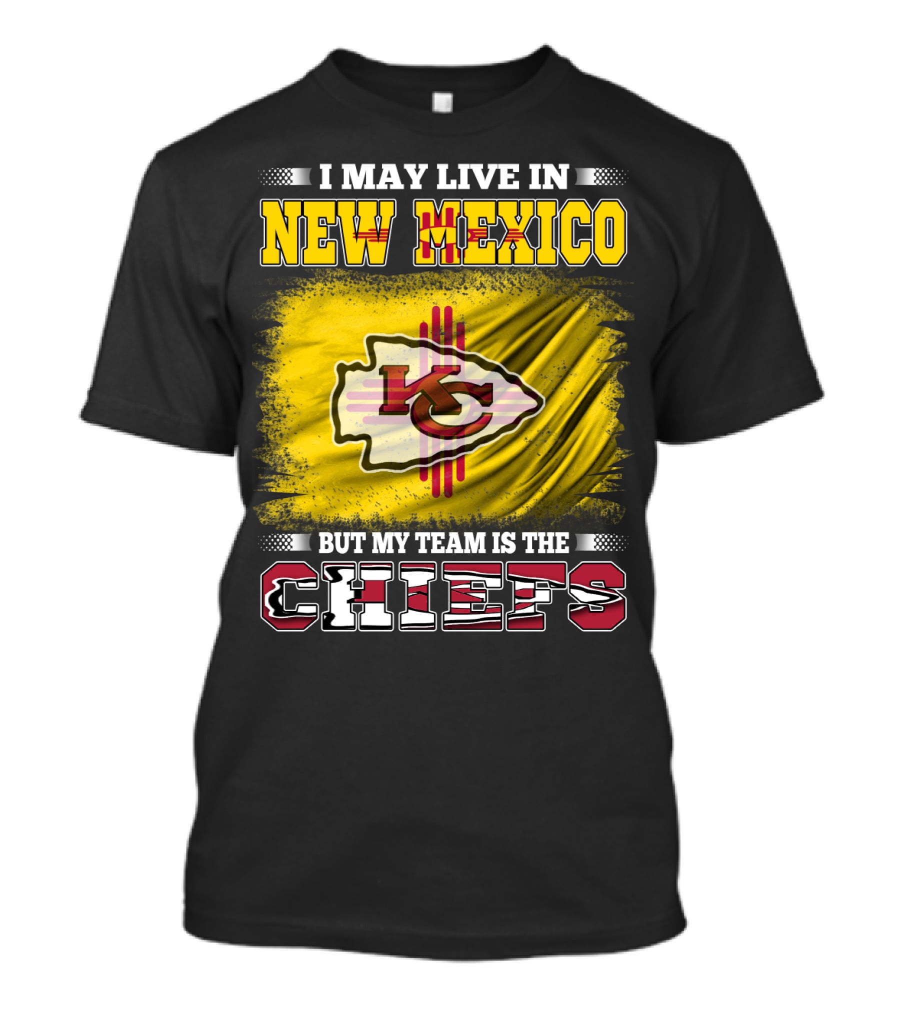 I May Live In New Mexico But My Team Is The Chiefs Chiefs Logo T-Shirt
