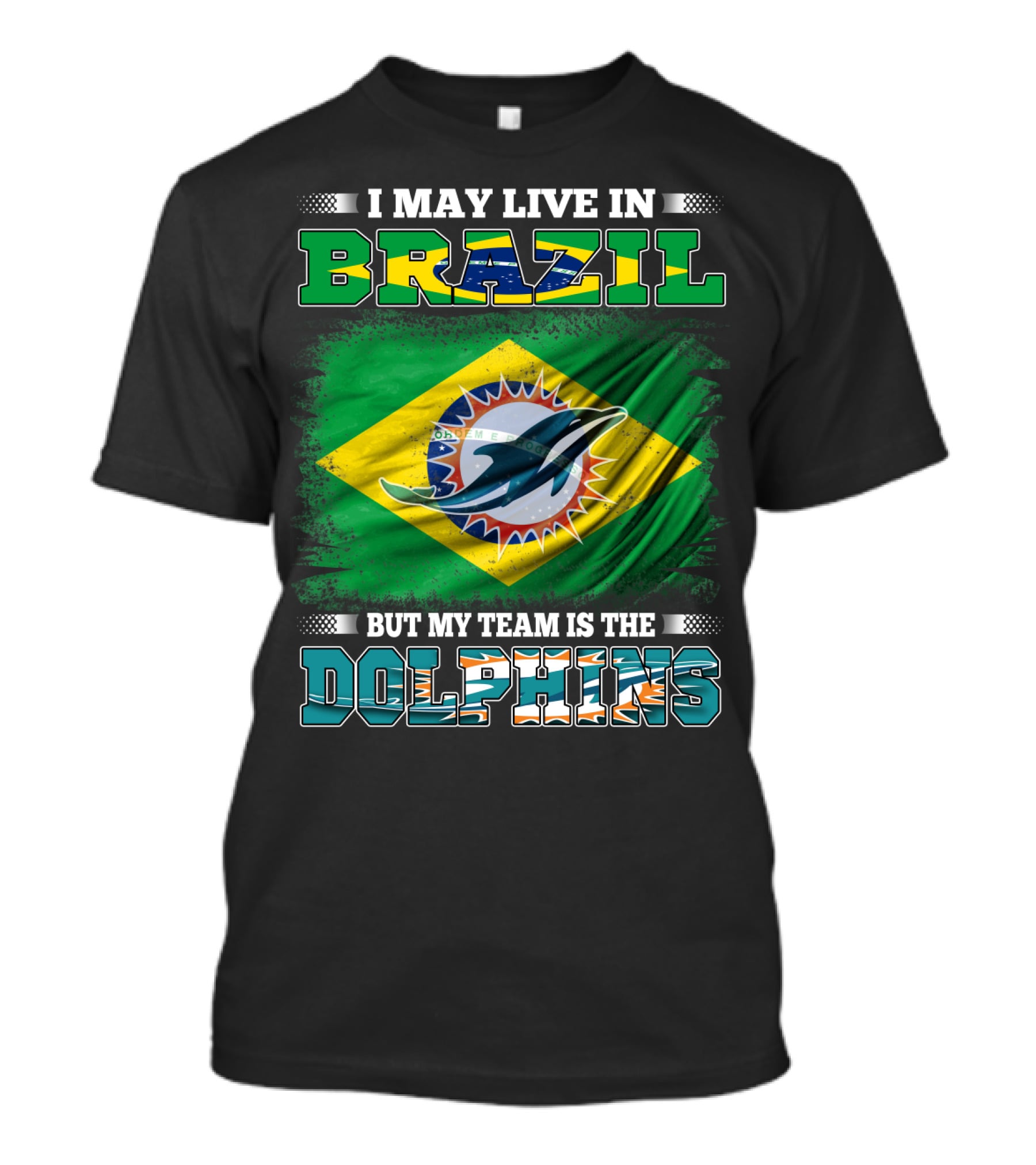 I May Live In Brazil But My Team Is The Dolphins Flag T-Shirt
