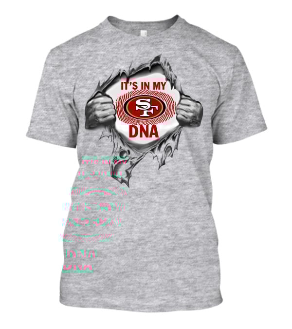 It's In My Dna Sf 49ers T-Shirt
