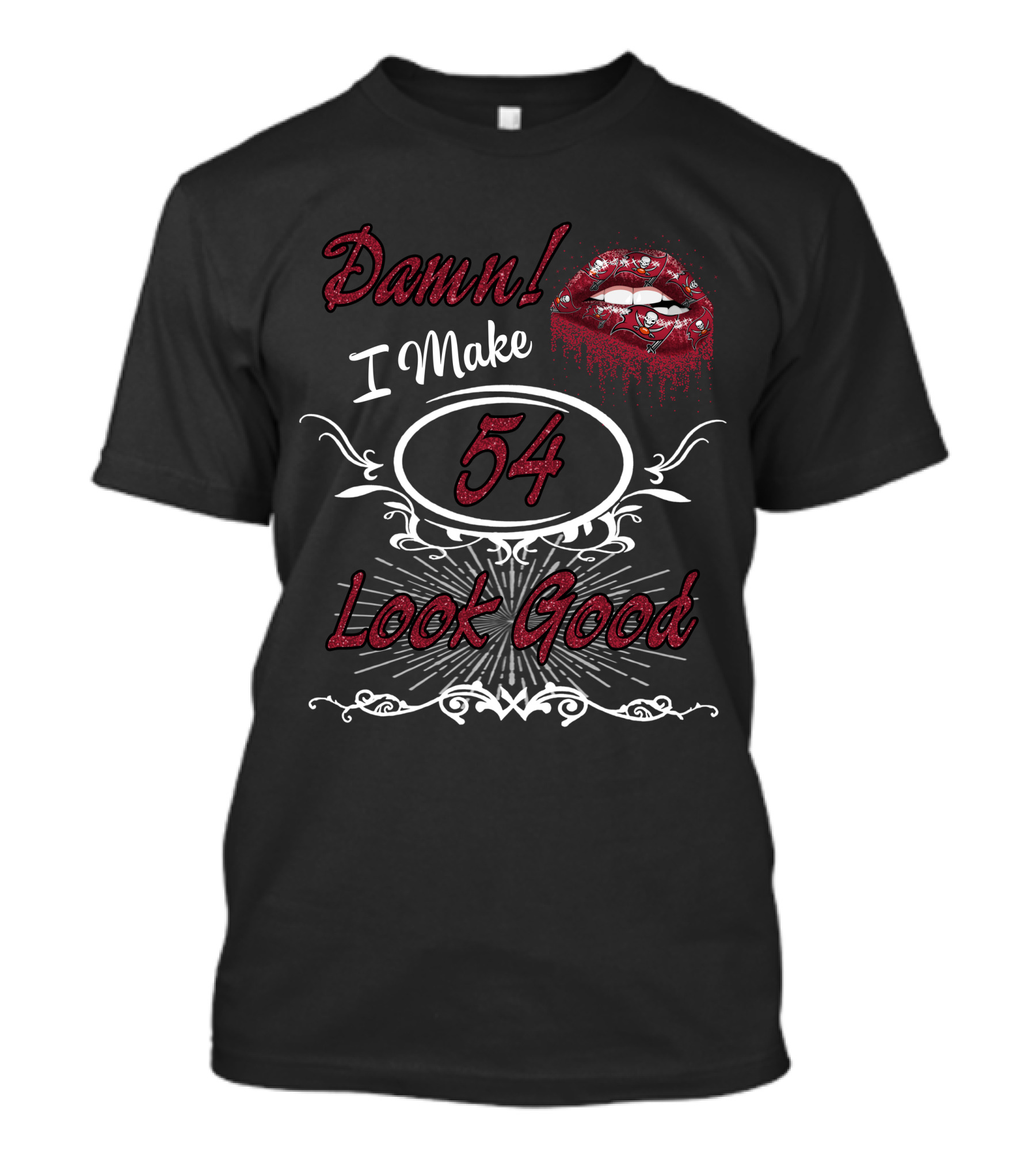 Damn I Make 54 Look Good Buccaneers Girl Lips T-Shirt