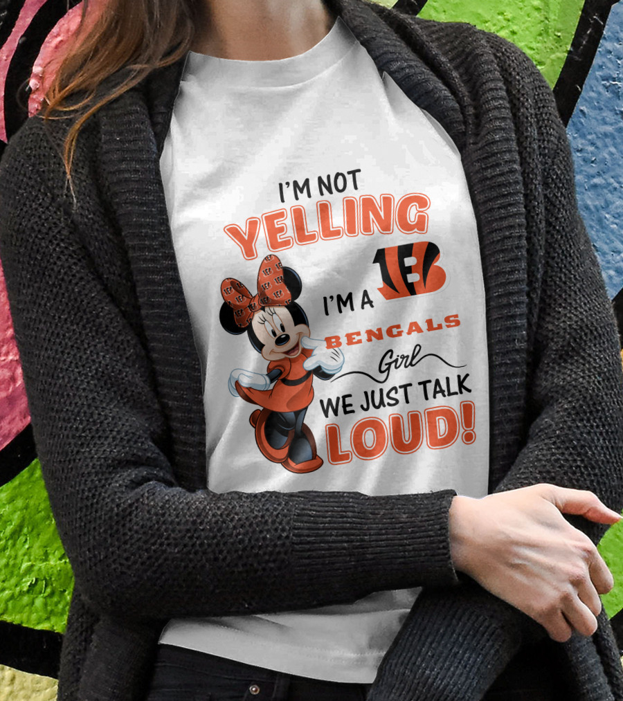 I'm Not Yelling I'm A Bengals Girl We Just Talk Loud Minnie Mouse Football Fan T-Shirt