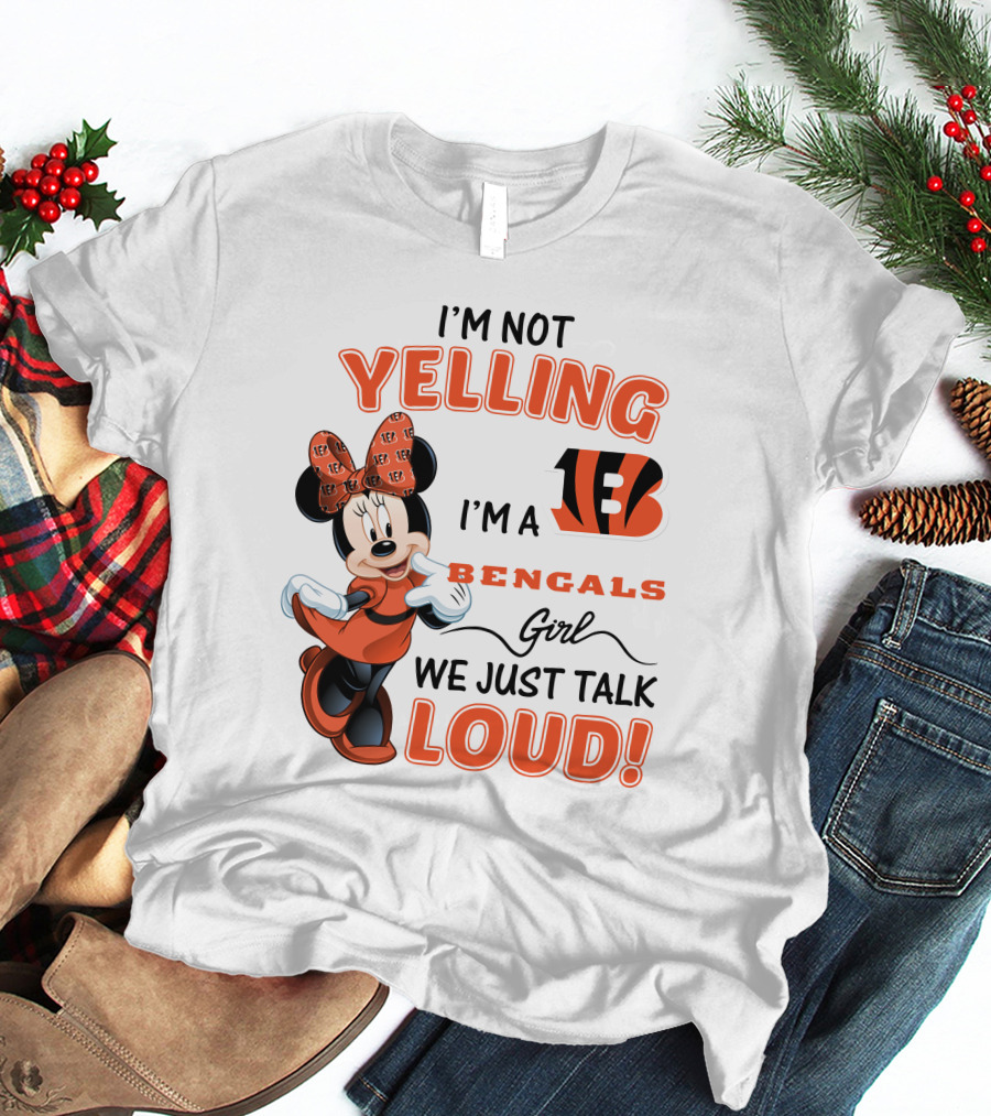 I'm Not Yelling I'm A Bengals Girl We Just Talk Loud Minnie Mouse Football Fan T-Shirt