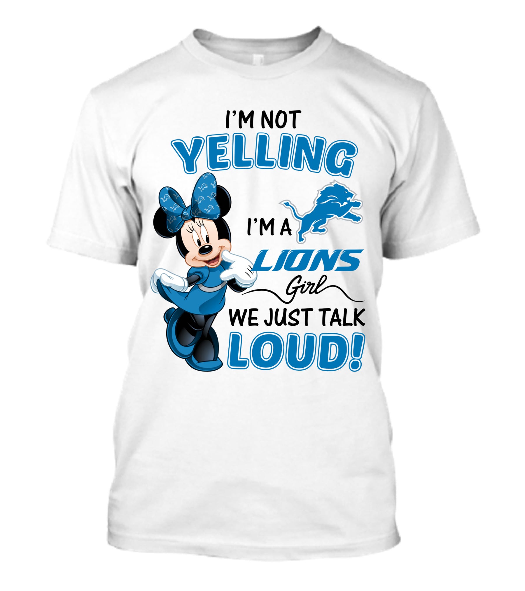 I'm Not Yelling I'm A Lions Girl We Just Talk Loud Minnie Mouse Detroit Lions T-Shirt