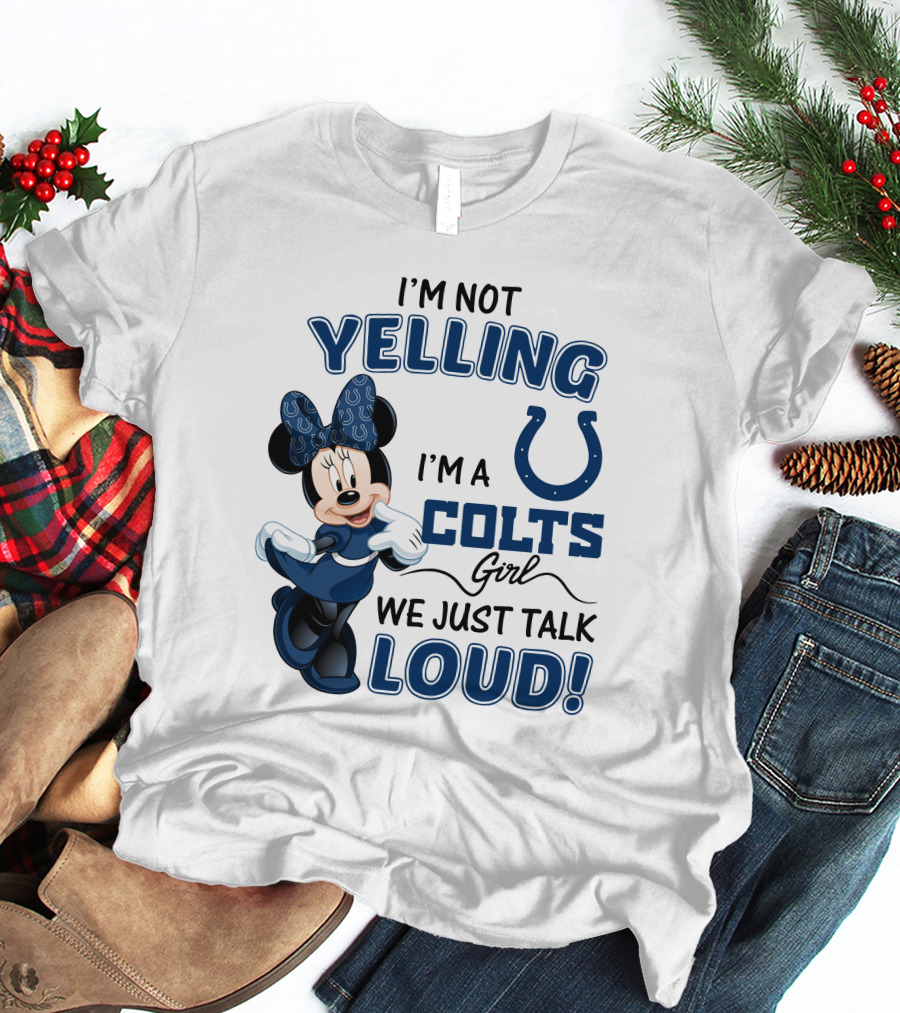I'm Not Yelling I'm A Colts Girl We Just Talk Loud Minnie Mouse Indianapolis T-Shirt
