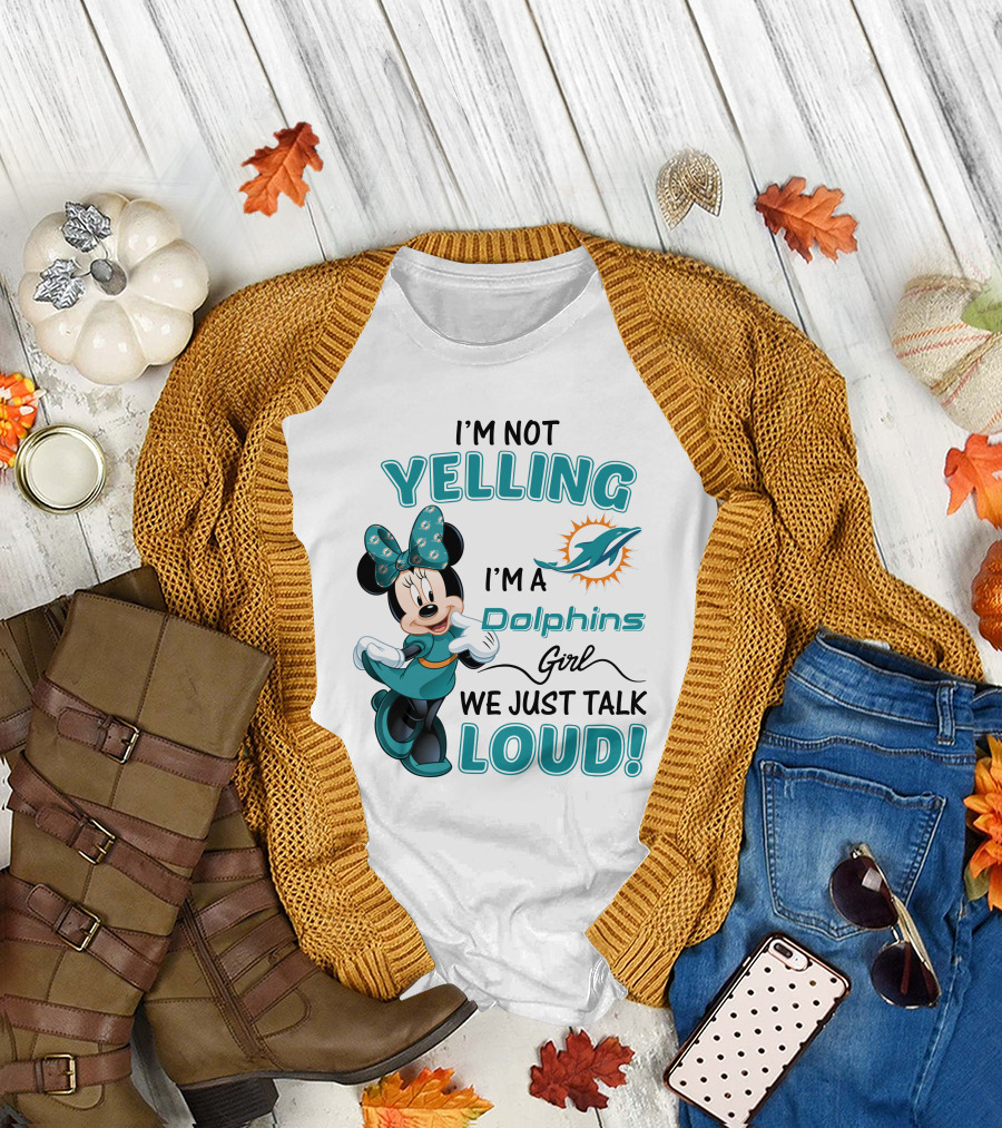I'm Not Yelling I'm A Dolphins Girl We Just Talk Loud Minnie Mouse Miami Dolphins T-Shirt