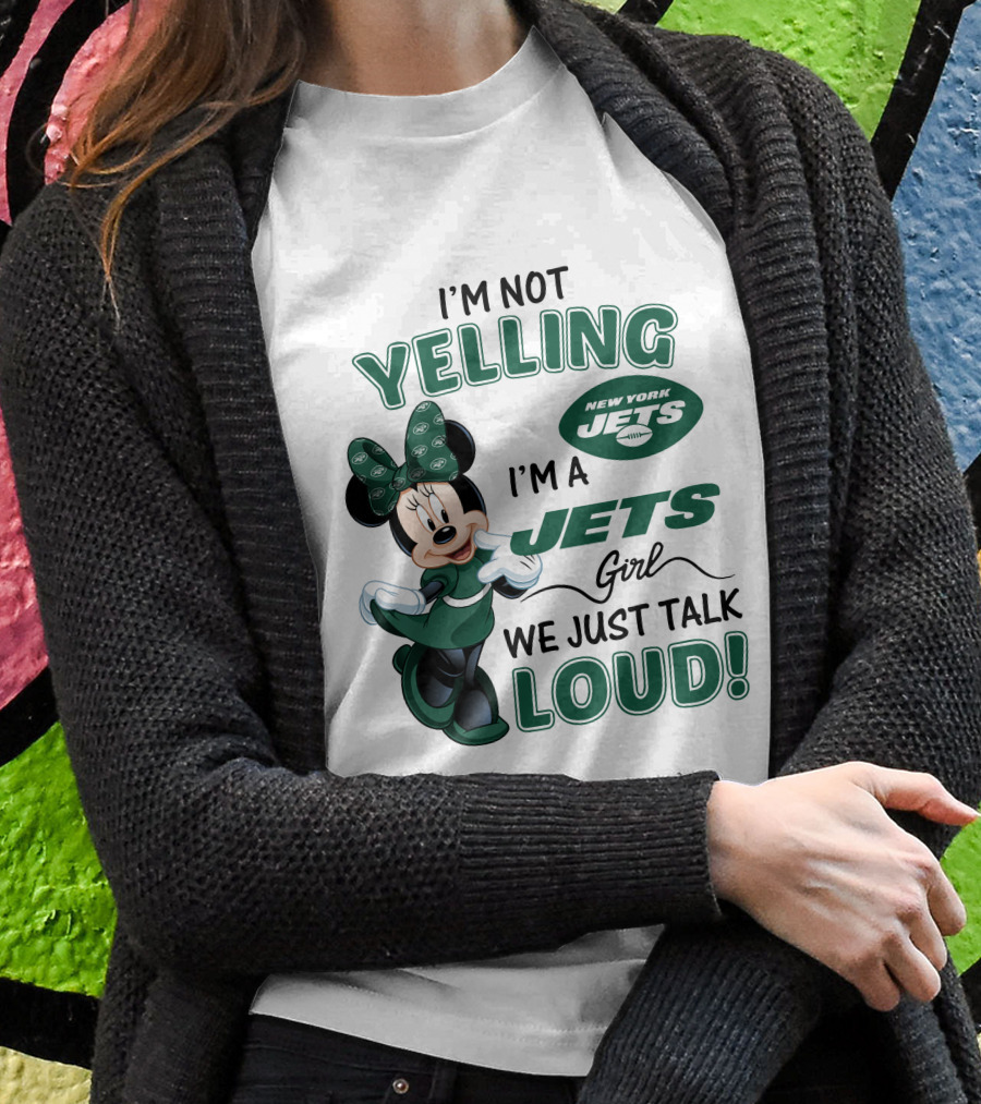 I'm Not Yelling I'm A New York Jets Girl We Just Talk Loud Minnie Mouse T-Shirt