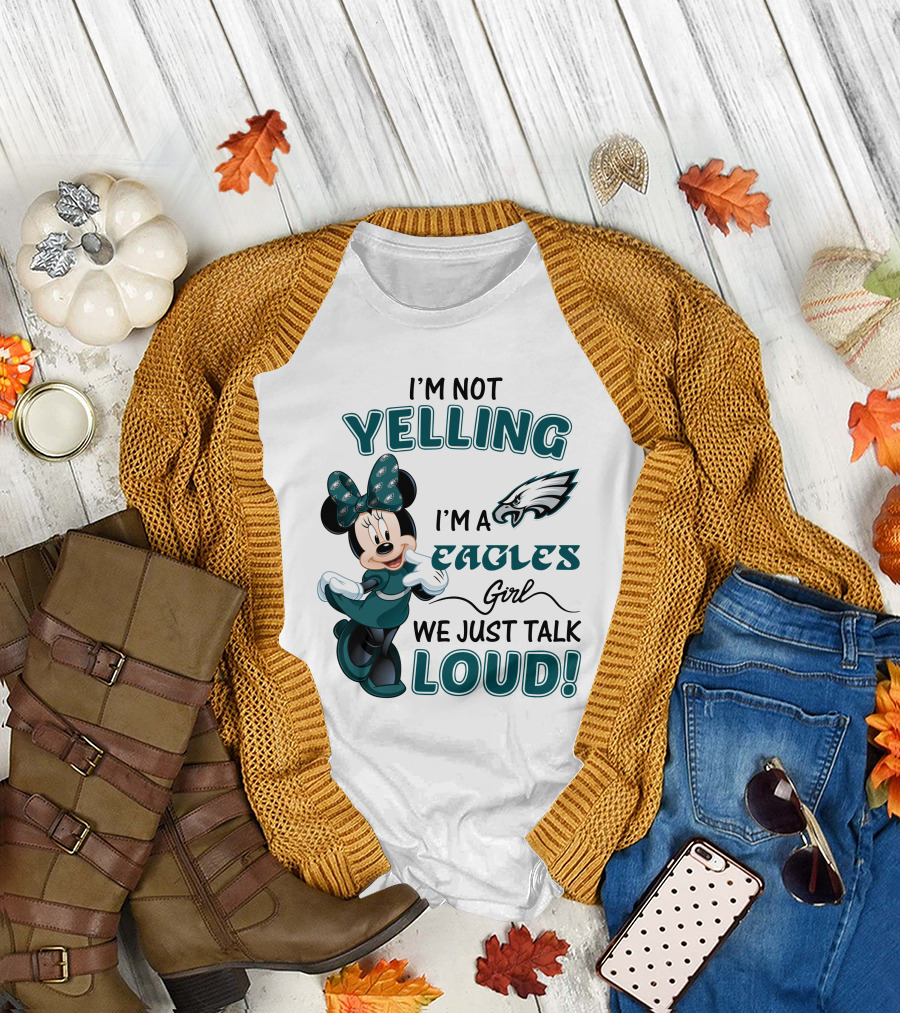 I'm Not Yelling I'm A Philadelphia Eagles Girl We Just Talk Loud Minnie Mouse T-Shirt