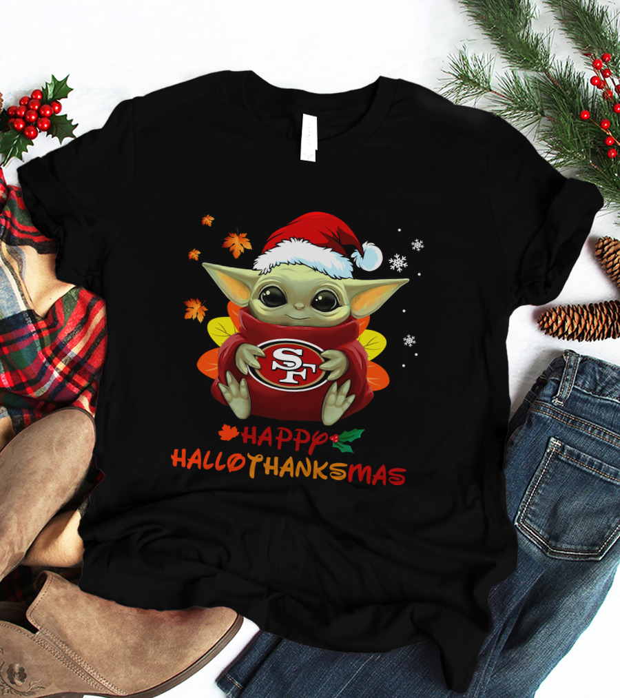 San Francisco 49ers Baby Yoda Happy Hallothanksmas T-Shirt