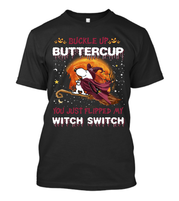 Snoopy Buckle Up Buttercup You Just Flipped My Witch Switch T-Shirt