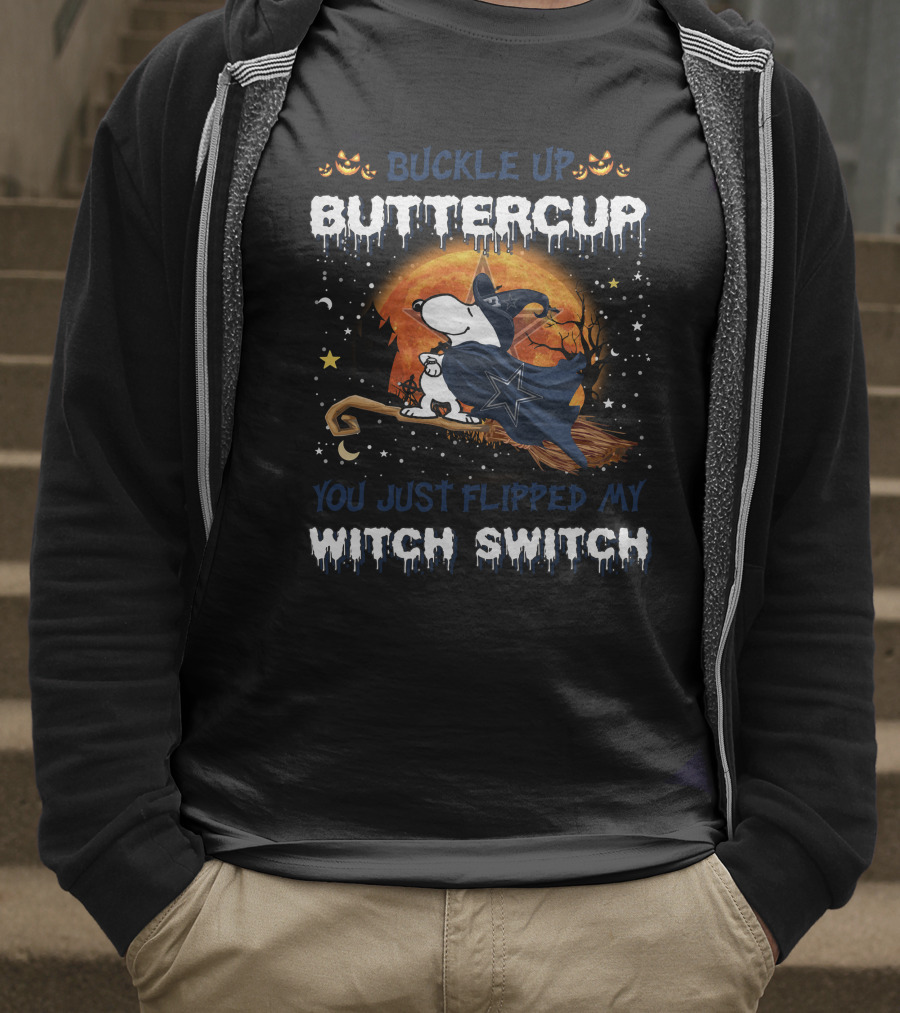 Buckle Up Buttercup You Just Flipped My Witch Switch Dallas Cowboys Snoopy T-Shirt