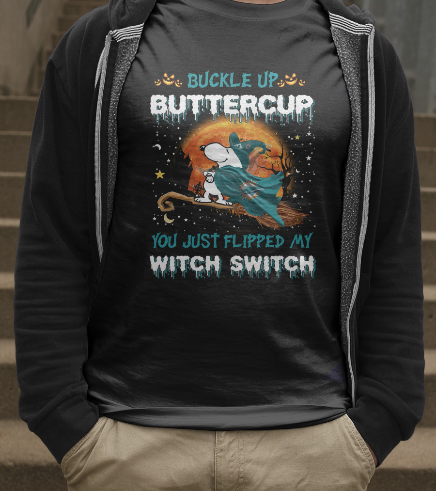 Buckle Up Buttercup You Just Flipped My Witch Switch Miami Dolphins Snoopy T-Shirt