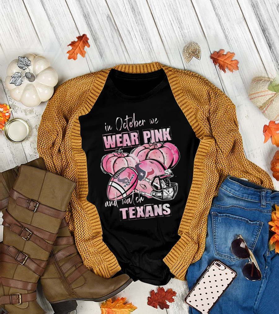 In October We Wear Pink And Watch Texans Football Pink Helmets Pumpkins T-Shirt