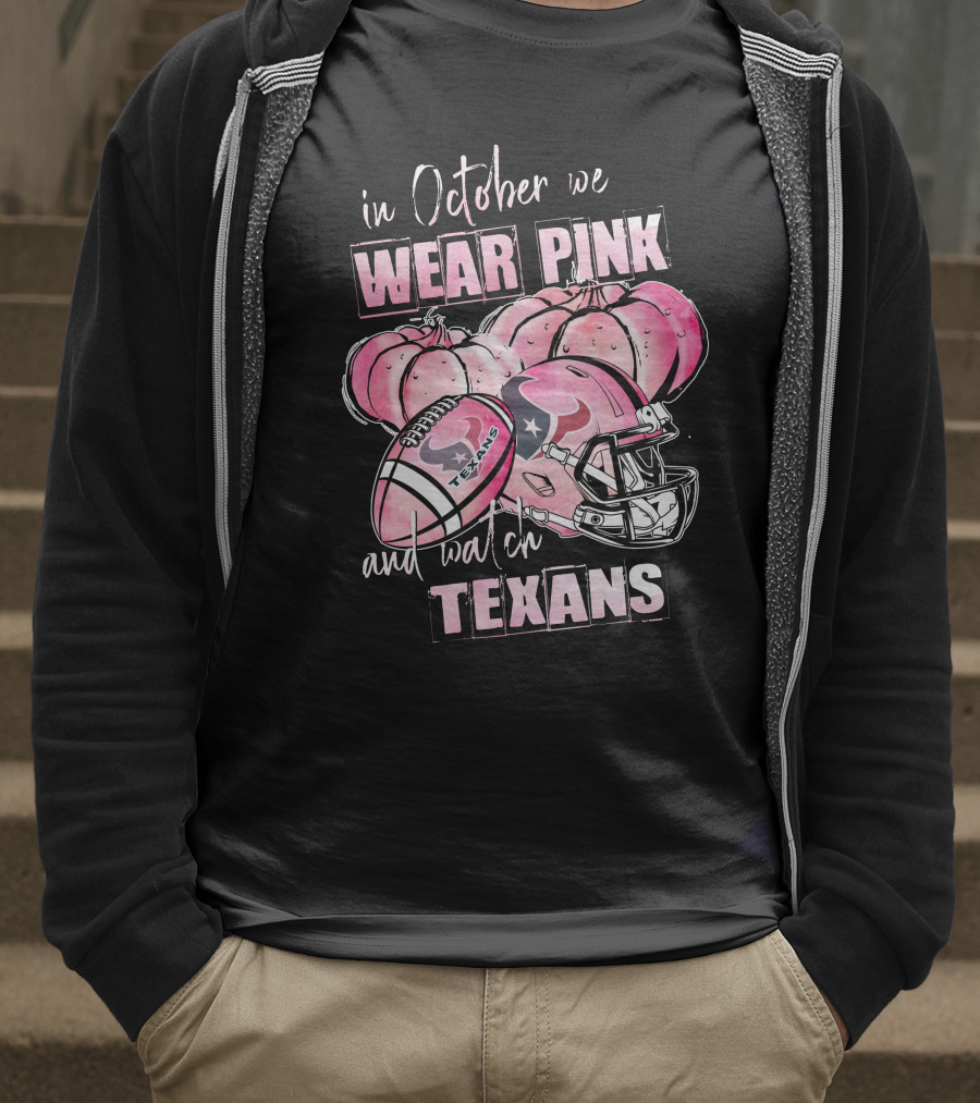 In October We Wear Pink And Watch Texans Football Pink Helmets Pumpkins T-Shirt