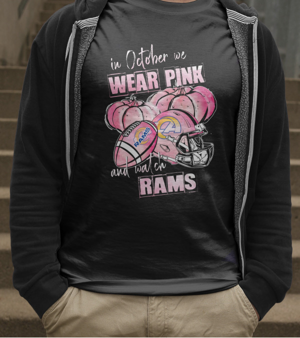 In October We Wear Pink And Watch Rams Los Angeles Rams Football Helmet And Pumpkins 509 L1PTT T-Shirt