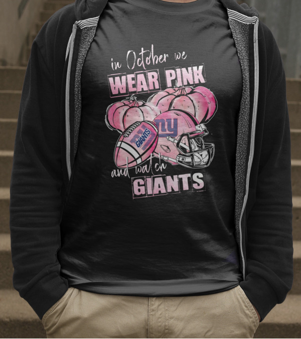 In October We Wear Pink And Watch Giants T-Shirt