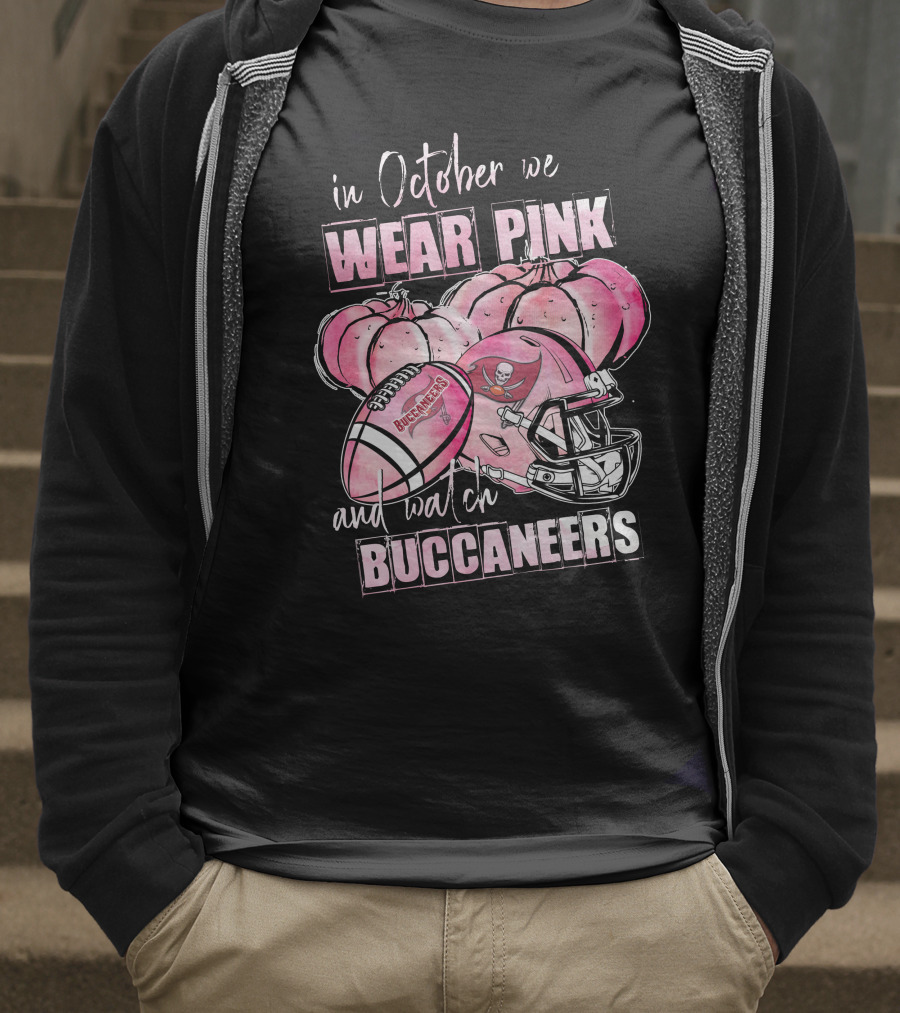 In October We Wear Pink And Watch Buccaneers T-Shirt