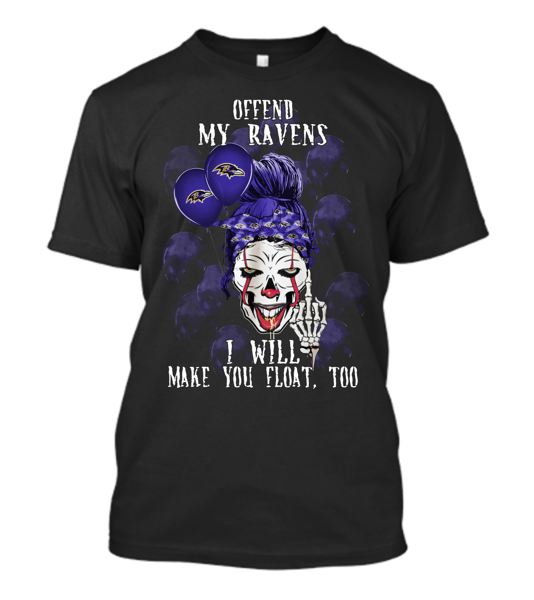 Offend My Ravens I Will Make You Float Too Baltimore Ravens Halloween T-Shirt