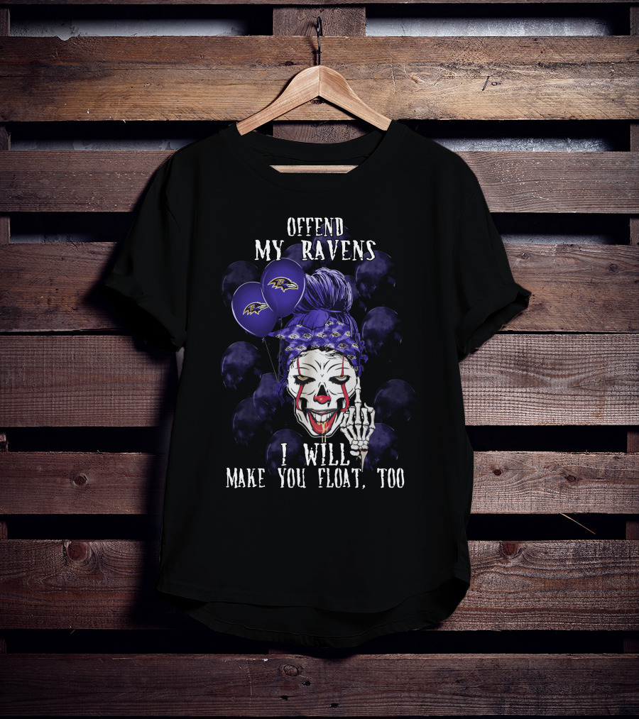 Offend My Ravens I Will Make You Float Too Baltimore Ravens Halloween T-Shirt